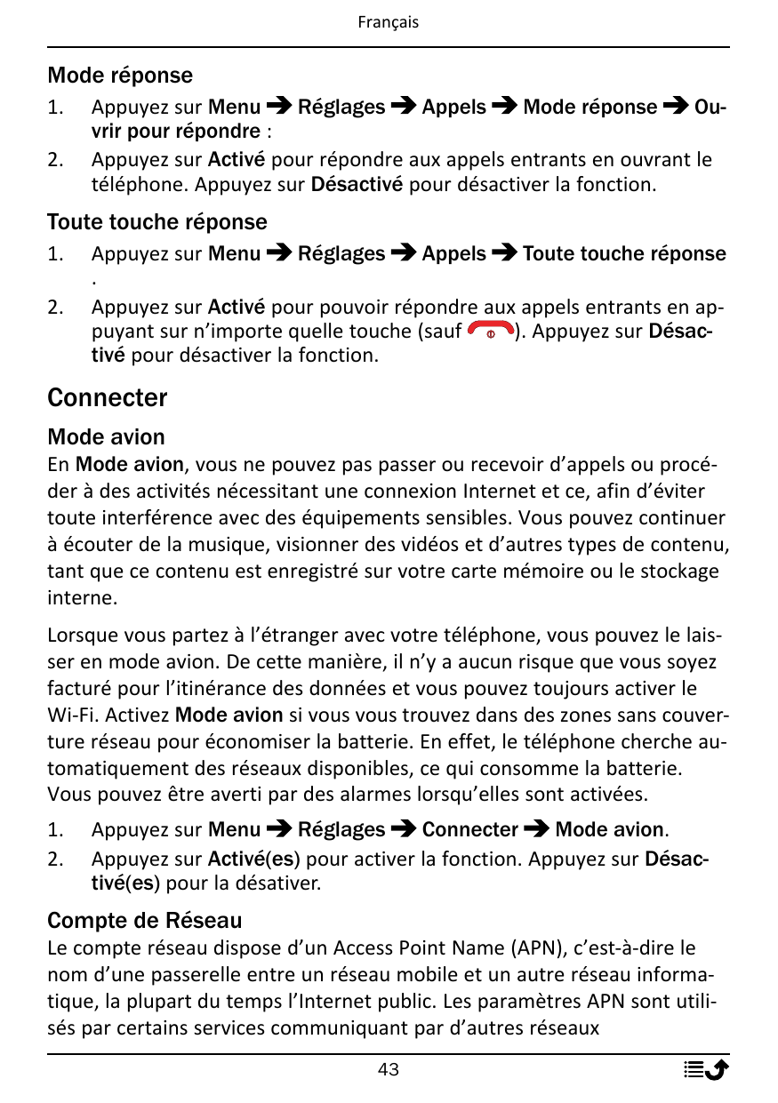 FrançaisMode réponse1.2.Appuyez sur MenuRéglagesAppelsMode réponseOuvrir pour répondre :Appuyez sur Activé pour répondre aux app