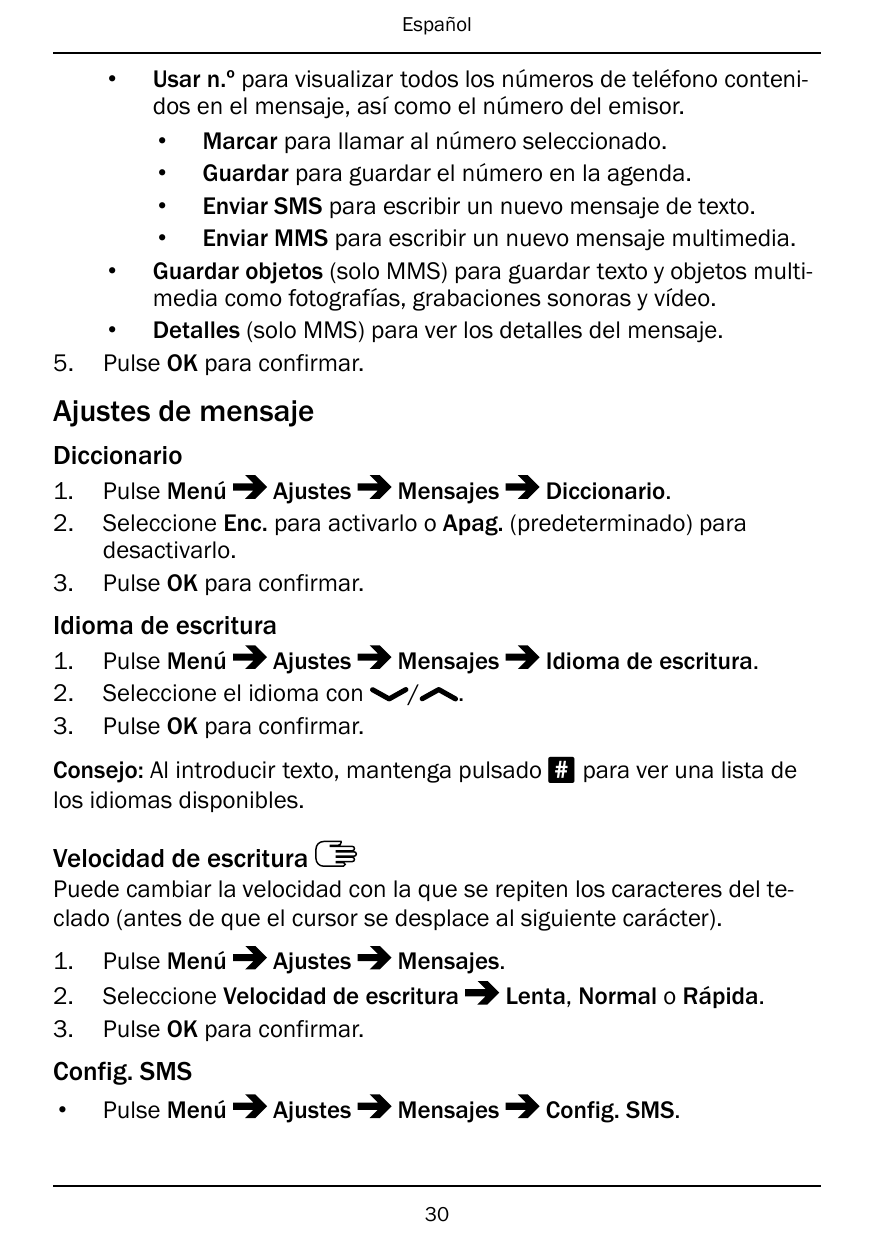 Español•5.Usar n.º para visualizar todos los números de teléfono contenidos en el mensaje, así como el número del emisor.• Marca