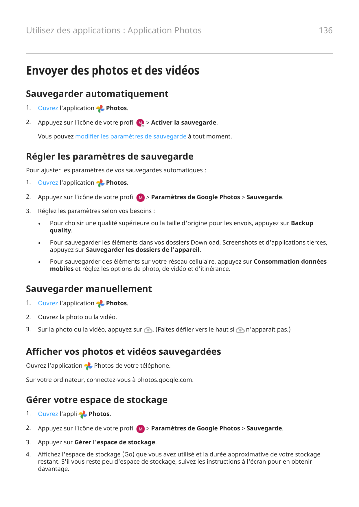 136Utilisez des applications : Application PhotosEnvoyer des photos et des vidéosSauvegarder automatiquement1.Ouvrez l'applicati