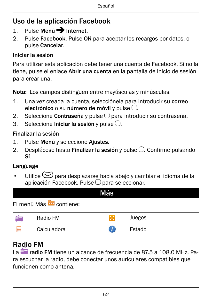 EspañolUso de la aplicación Facebook1.2.Pulse MenúInternet.Pulse Facebook. Pulse OK para aceptar los recargos por datos, opulse 