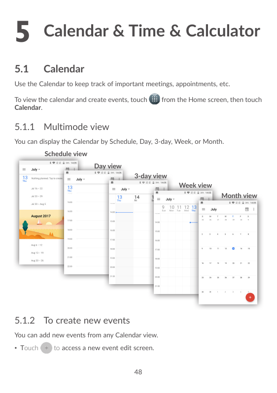 5 Calendar & Time & Calculator5.1CalendarUse the Calendar to keep track of important meetings, appointments, etc.To view the cal