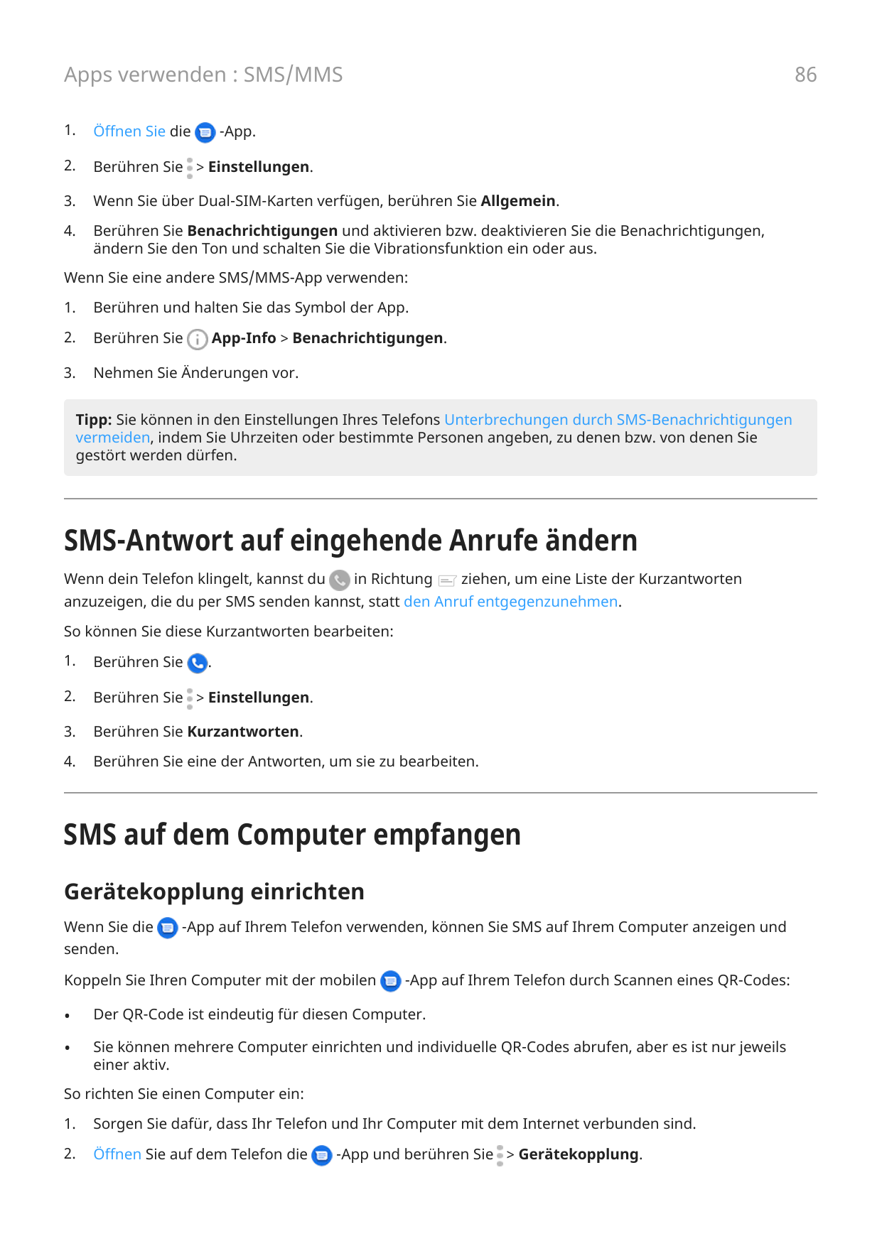 86Apps verwenden : SMS/MMS1.Öffnen Sie die2.Berühren Sie > Einstellungen.3.Wenn Sie über Dual-SIM-Karten verfügen, berühren Sie 