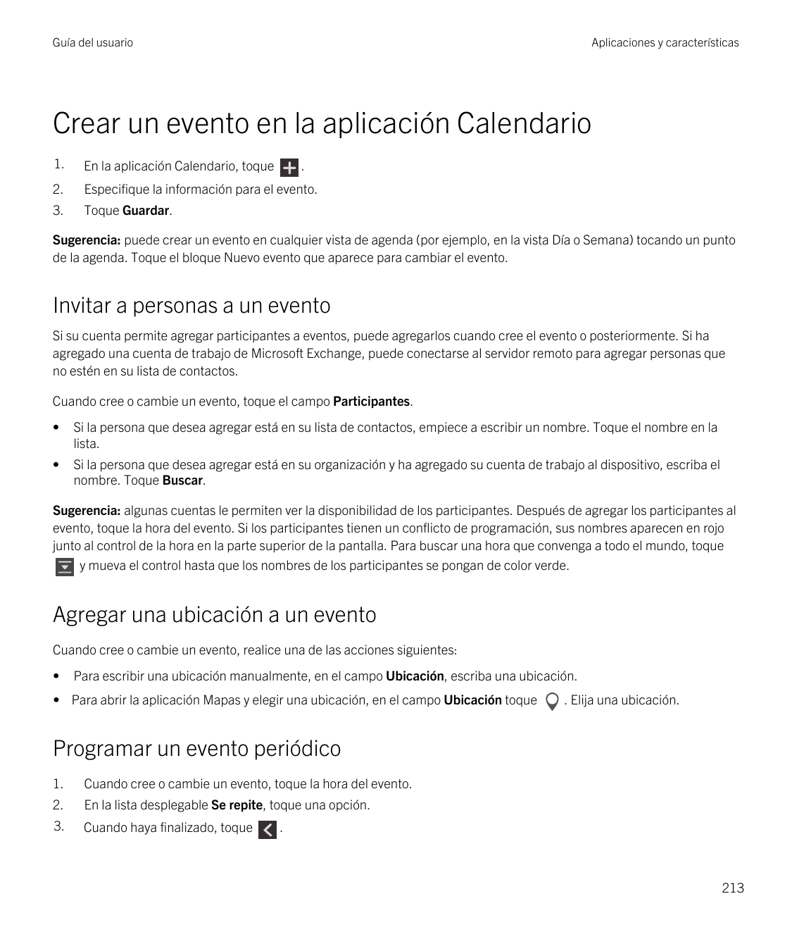 Guía del usuarioAplicaciones y característicasCrear un evento en la aplicación Calendario1.En la aplicación Calendario, toque2.E