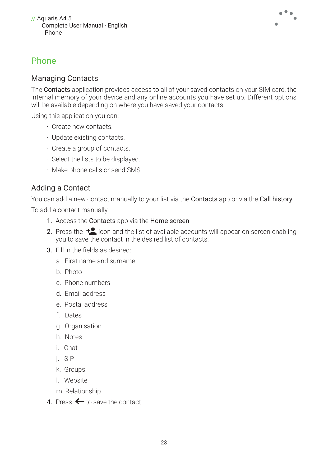 // Aquaris A4.5Complete User Manual - EnglishPhonePhoneManaging ContactsThe Contacts application provides access to all of your 