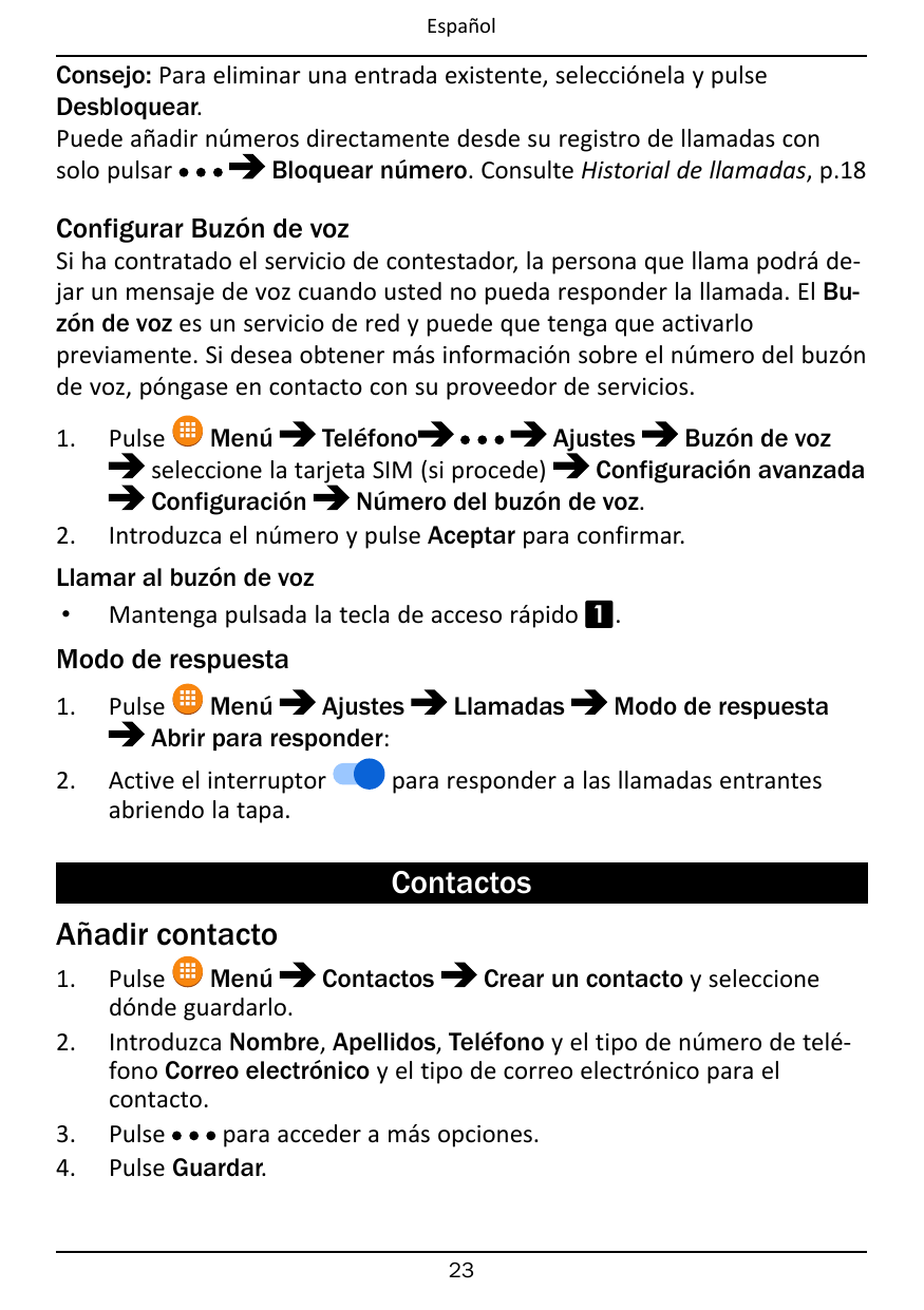 EspañolConsejo: Para eliminar una entrada existente, selecciónela y pulseDesbloquear.Puede añadir números directamente desde su 