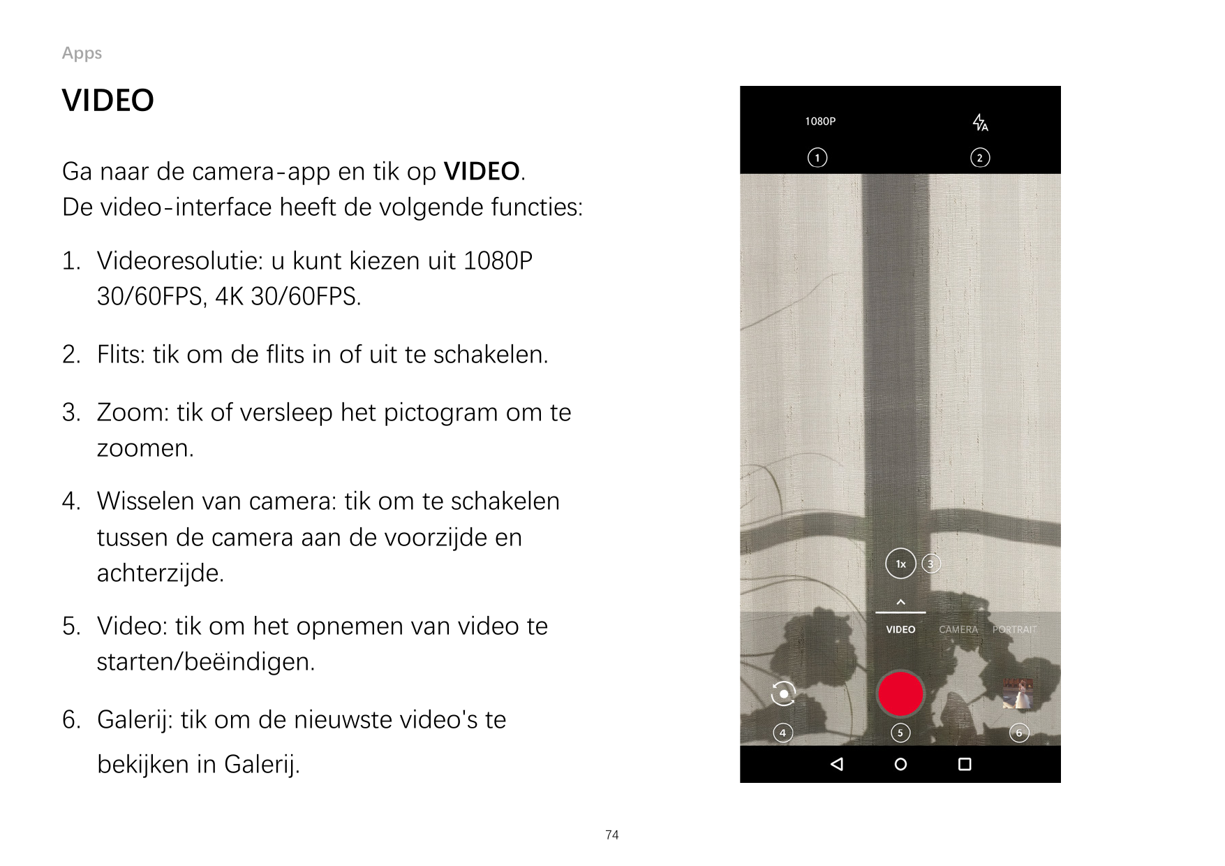 AppsVIDEOGa naar de camera-app en tik op VIDEO.De video-interface heeft de volgende functies:1. Videoresolutie: u kunt kiezen ui