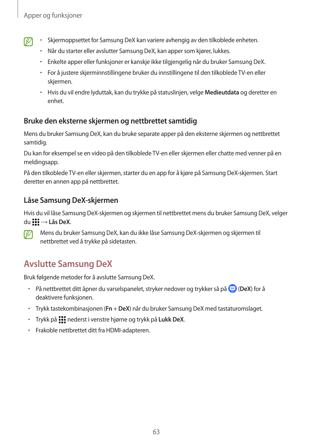 Apper og funksjoner•  Skjermoppsettet for Samsung DeX kan variere avhengig av den tilkoblede enheten.•  Når du starter eller avs