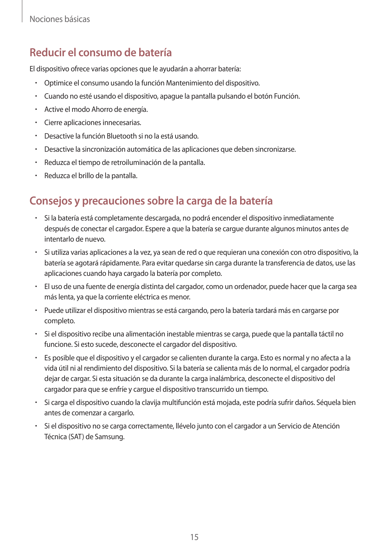 Nociones básicasReducir el consumo de bateríaEl dispositivo ofrece varias opciones que le ayudarán a ahorrar batería:•  Optimice