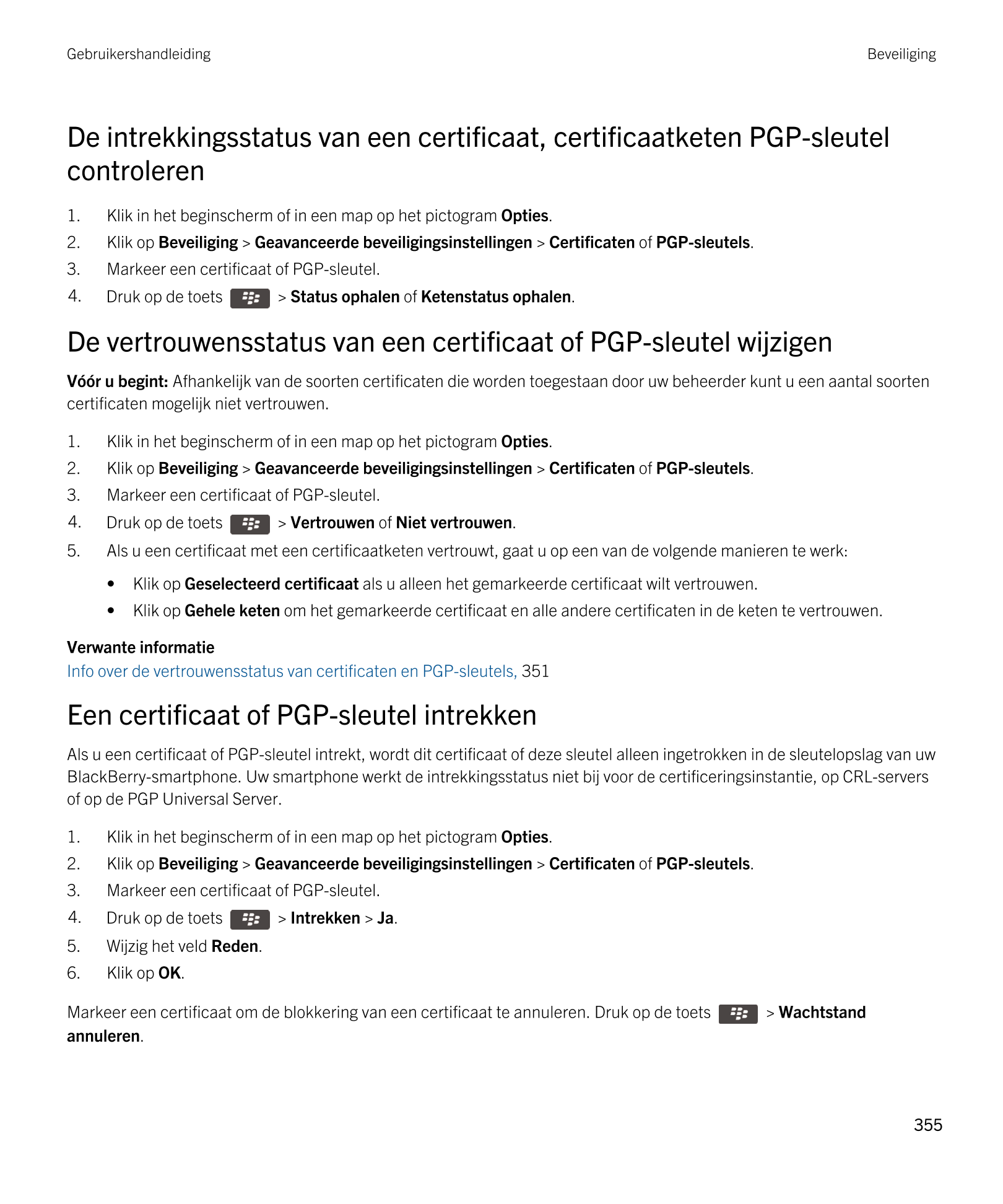 Gebruikershandleiding Beveiliging
De intrekkingsstatus van een certificaat, certificaatketen  PGP-sleutel 
controleren
1. Klik i