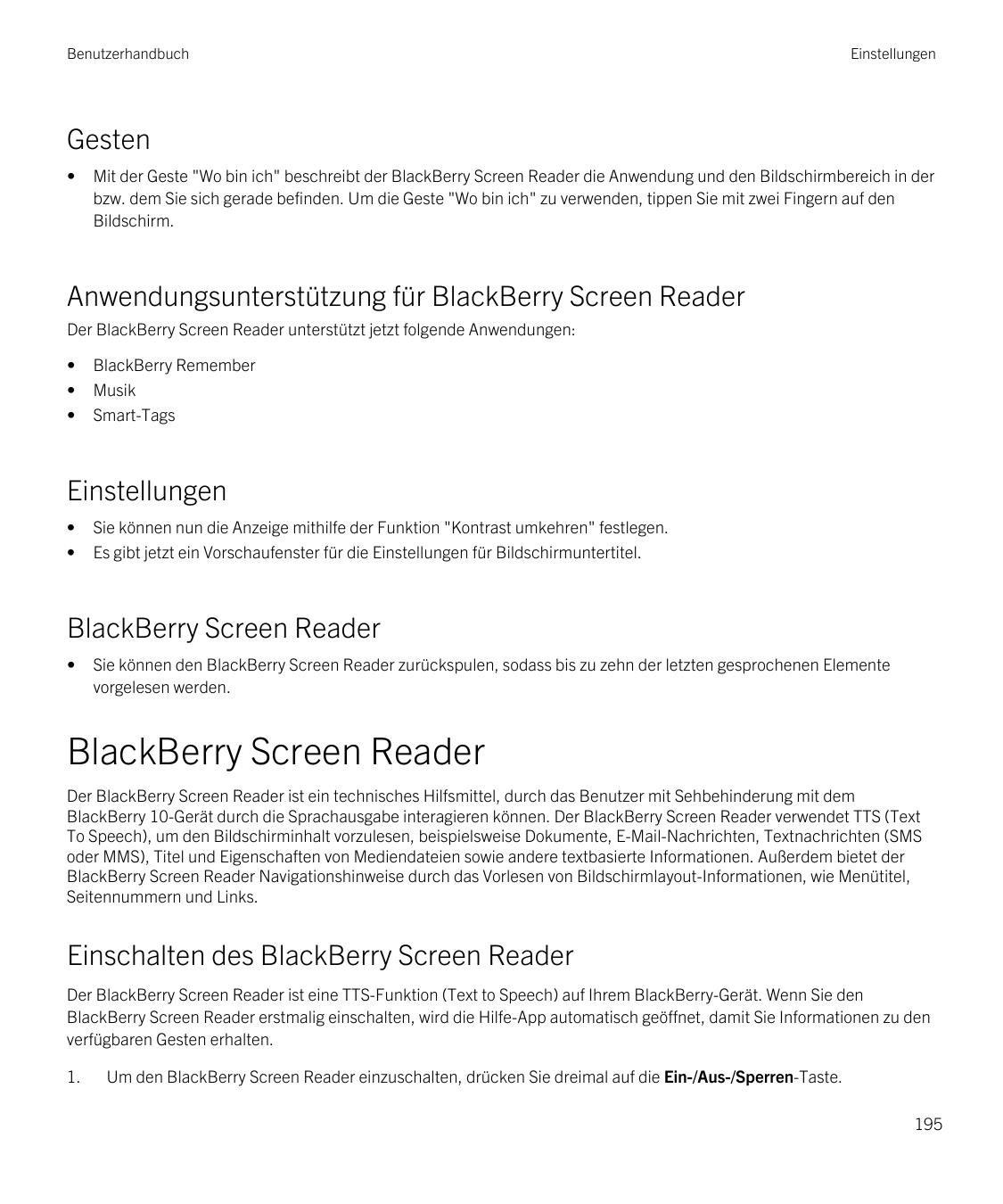 BenutzerhandbuchEinstellungenGesten•Mit der Geste "Wo bin ich" beschreibt der BlackBerry Screen Reader die Anwendung und den Bil