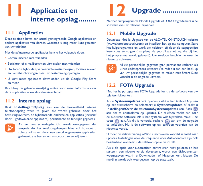 11Applicaties eninterne opslag���������12Upgrade������������������Met het hulpprogramma Mobile Upgrade of FOTA Upgrade kunt u de