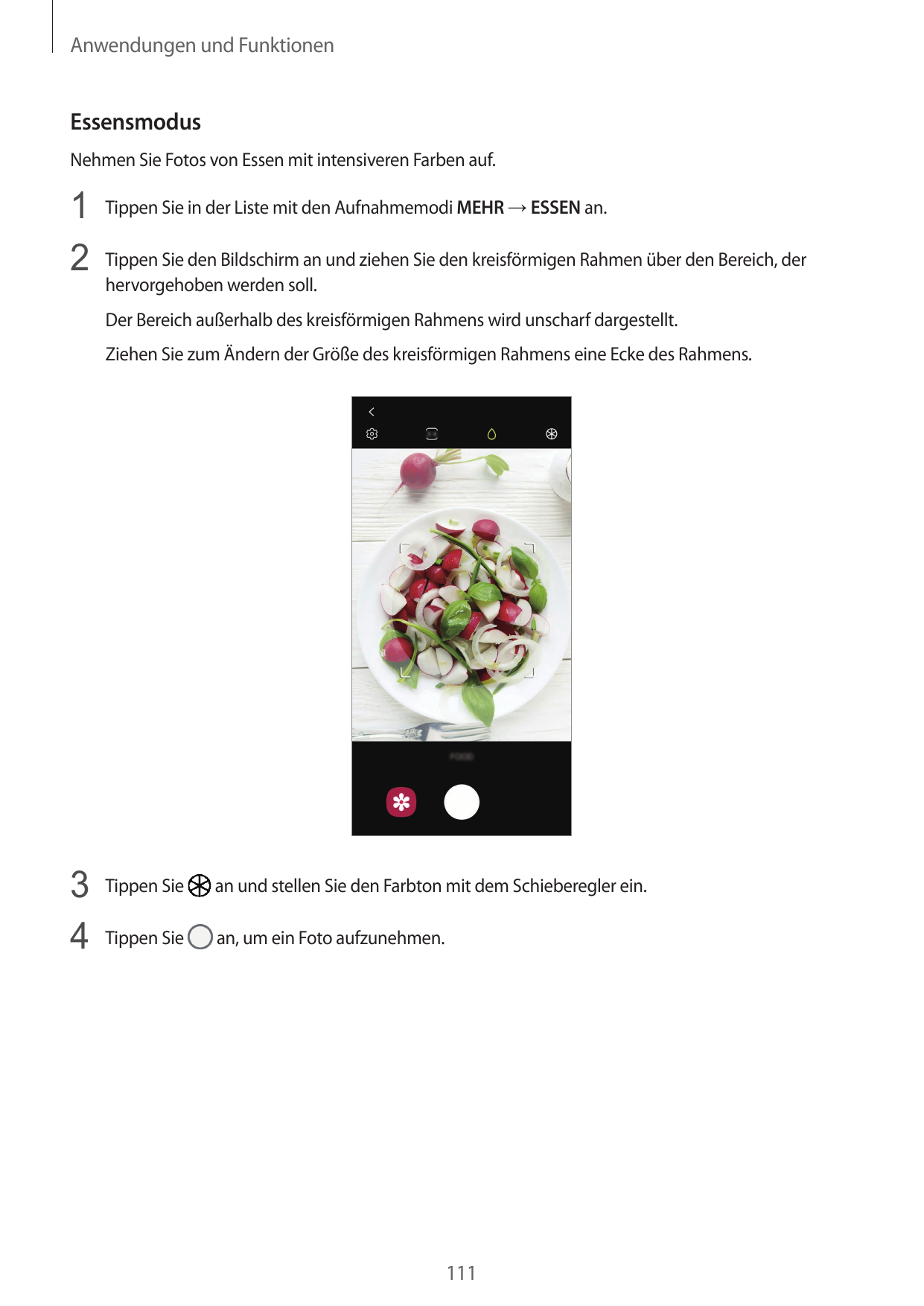 Anwendungen und FunktionenEssensmodusNehmen Sie Fotos von Essen mit intensiveren Farben auf.1 Tippen Sie in der Liste mit den Au