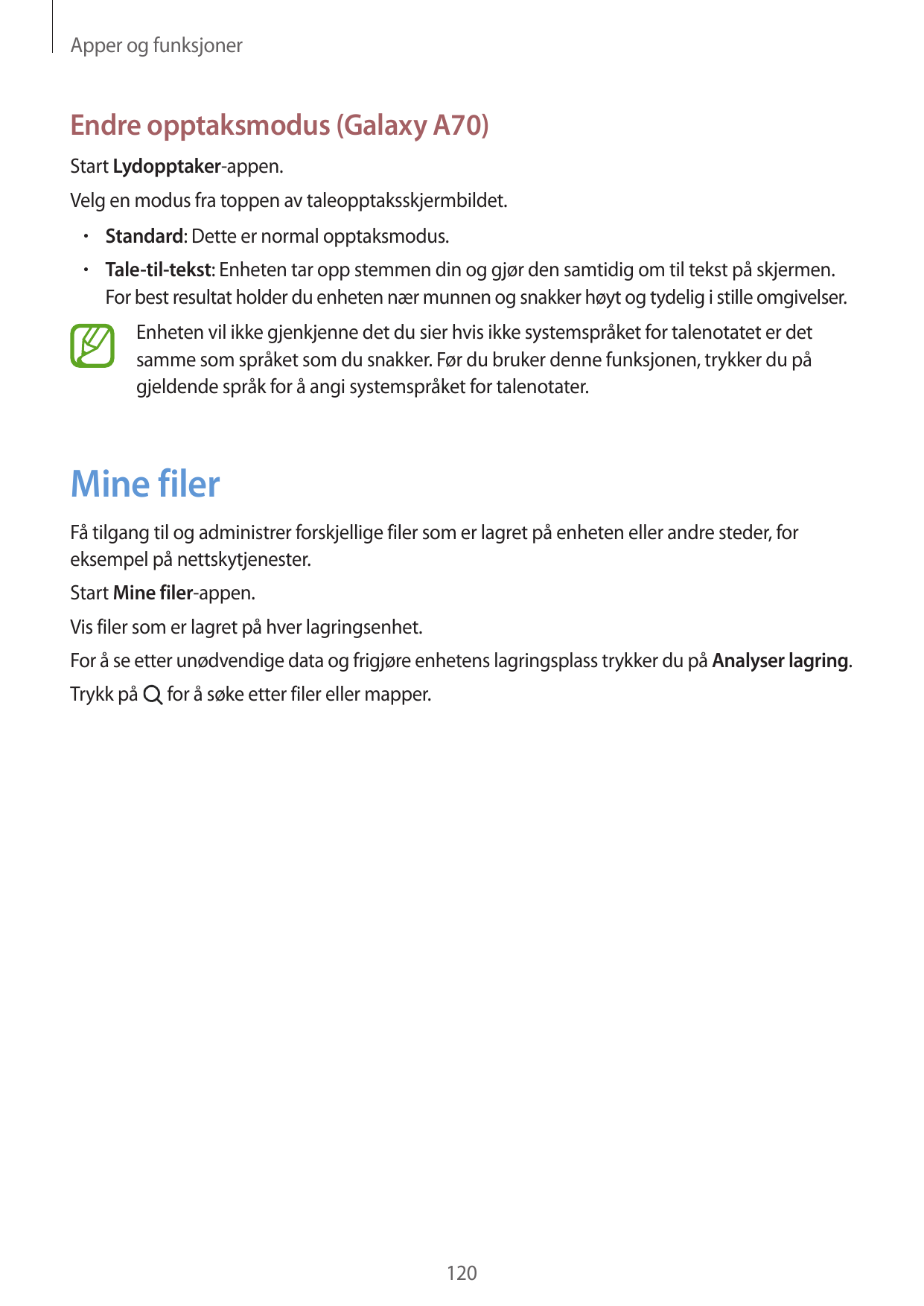 Apper og funksjonerEndre opptaksmodus (Galaxy A70)Start Lydopptaker-appen.Velg en modus fra toppen av taleopptaksskjermbildet.• 