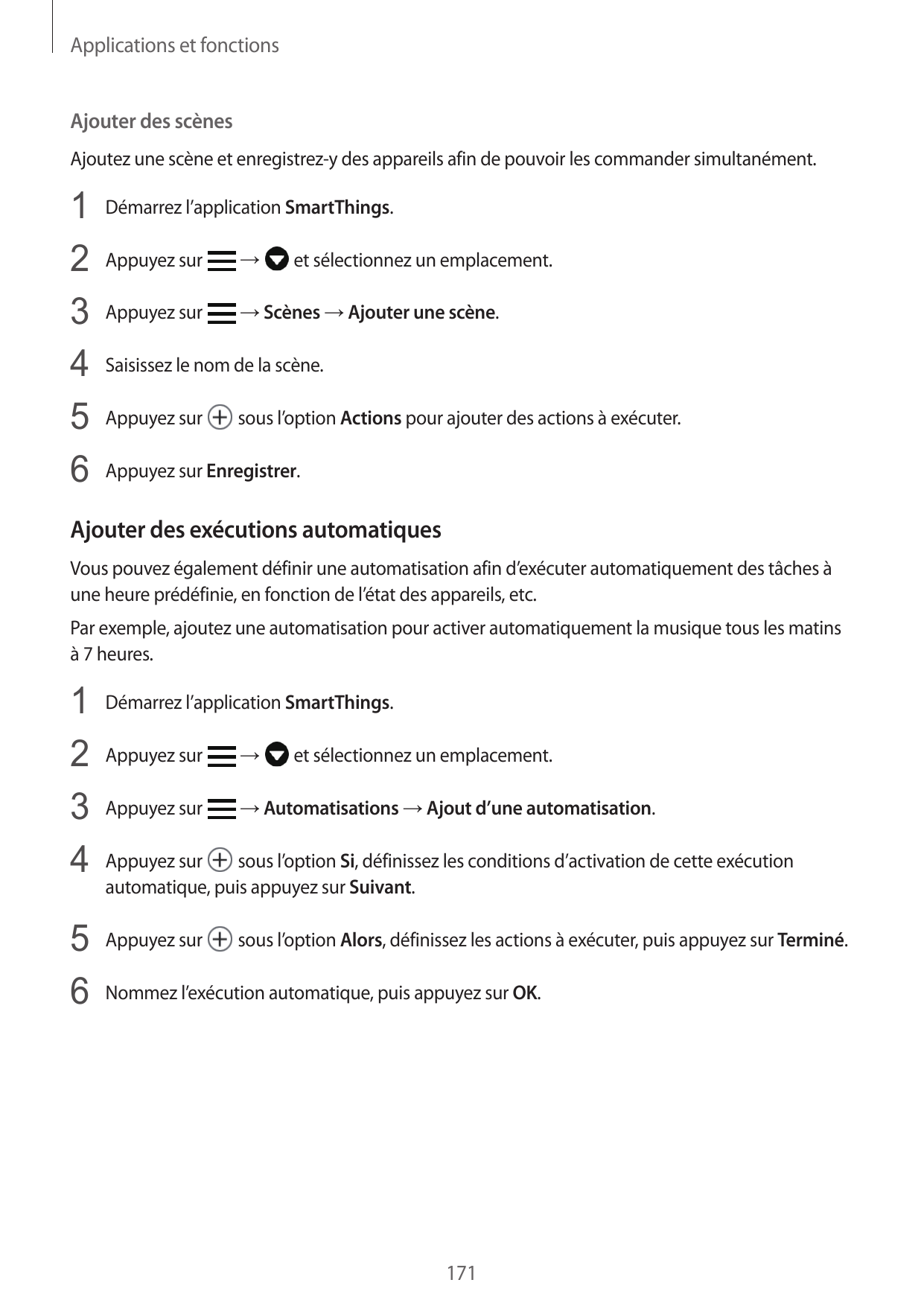 Applications et fonctionsAjouter des scènesAjoutez une scène et enregistrez-y des appareils afin de pouvoir les commander simult