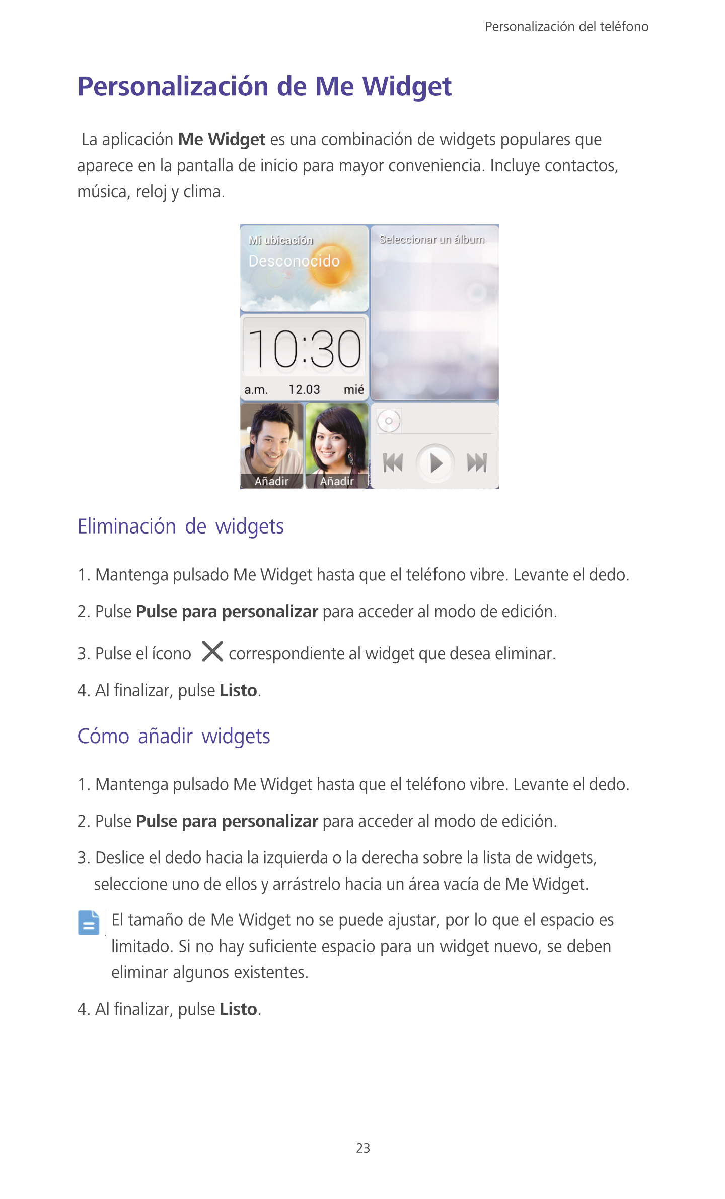 Personalización del teléfono  
Personalización de Me Widget
 La aplicación  Me Widget es una combinación de widgets populares qu