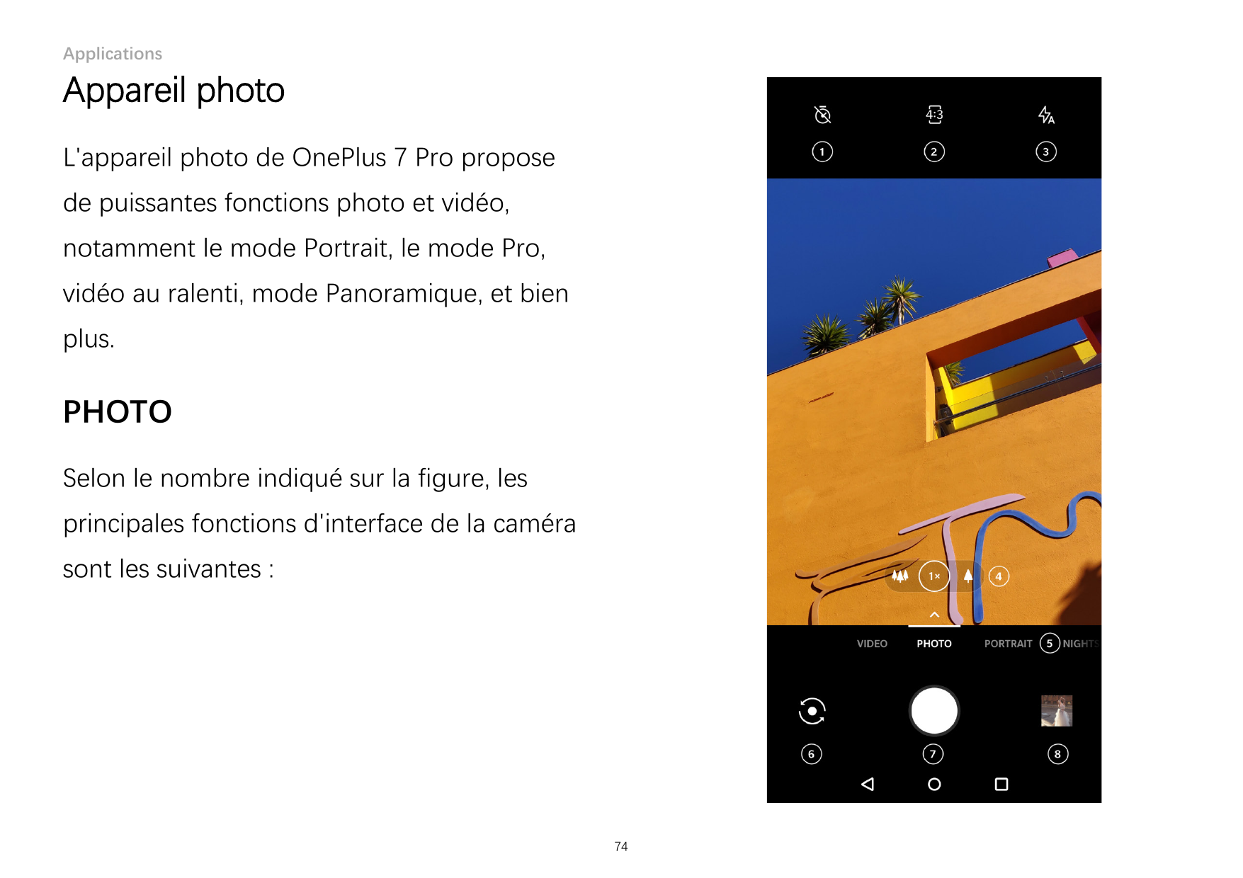 ApplicationsAppareil photoL'appareil photo de OnePlus 7 Pro proposede puissantes fonctions photo et vidéo,notamment le mode Port