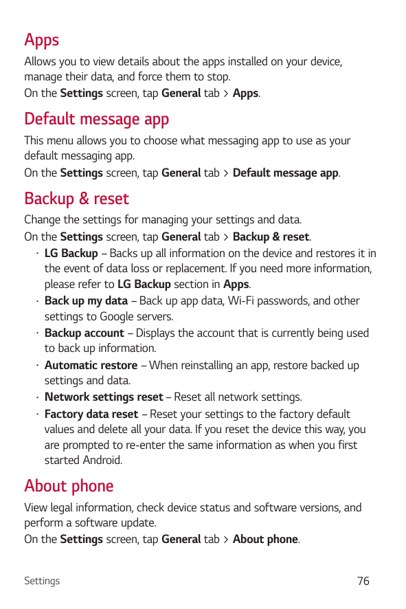 AppsAllows you to view details about the apps installed on your device,manage their data, and force them to stop.On the Settings