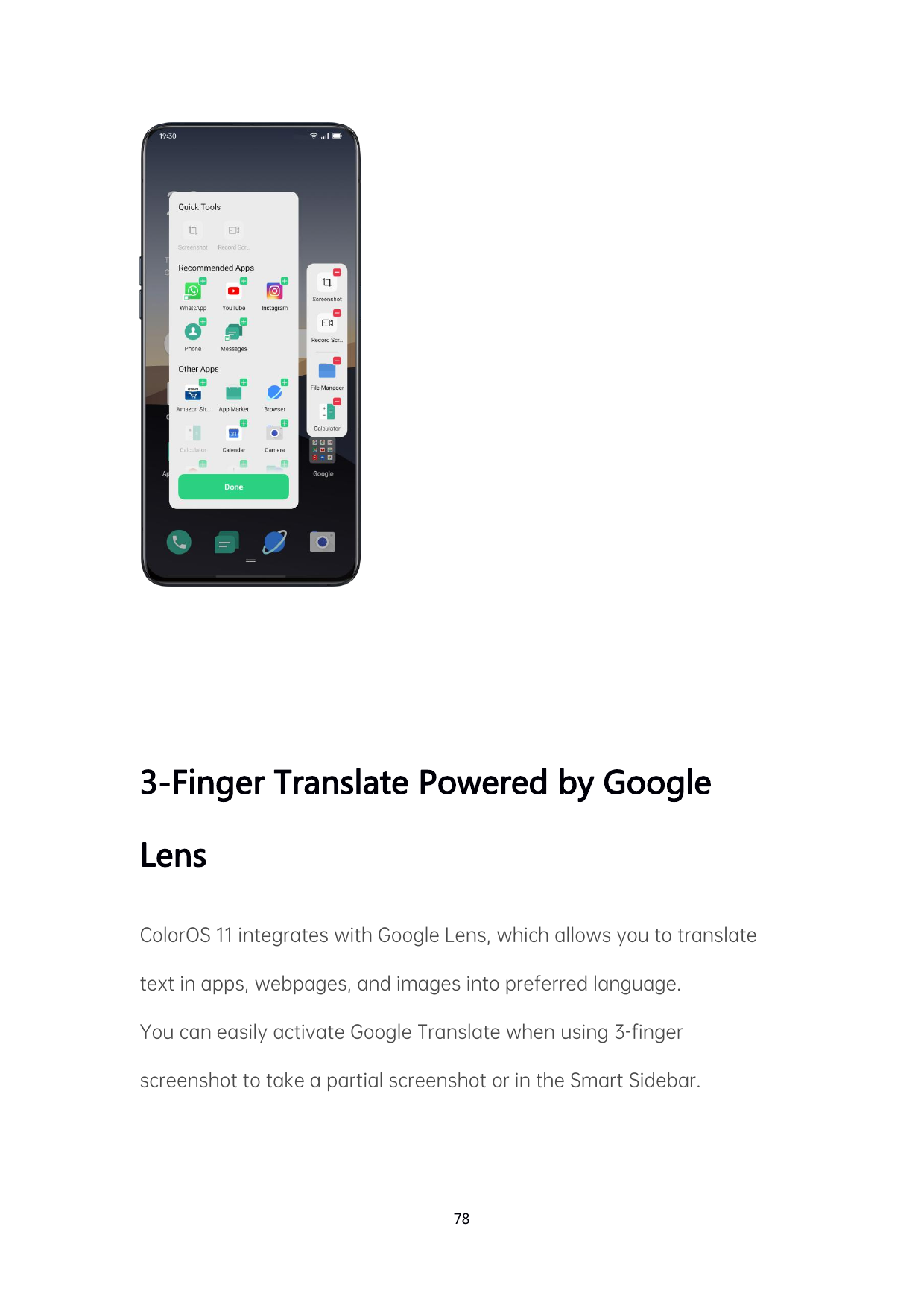 3-Finger Translate Powered by GoogleLensColorOS 11 integrates with Google Lens, which allows you to translatetext in apps, webpa