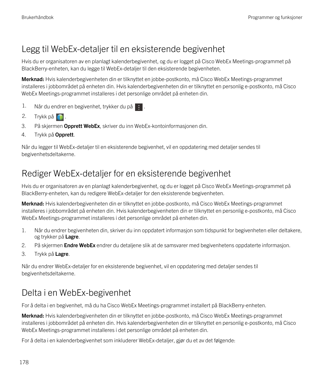 BrukerhåndbokProgrammer og funksjonerLegg til WebEx-detaljer til en eksisterende begivenhetHvis du er organisatoren av en planla