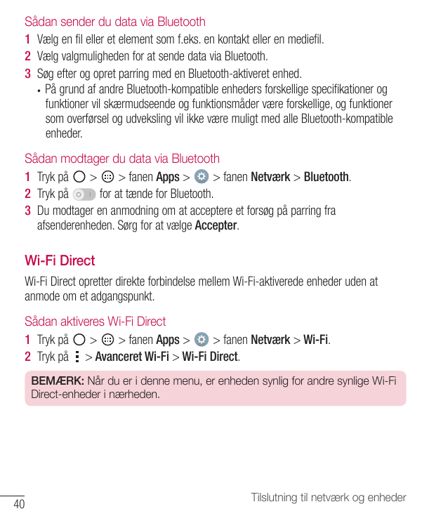 Sådan sender du data via Bluetooth1 Vælg en fil eller et element som f.eks. en kontakt eller en mediefil.2 Vælg valgmuligheden f