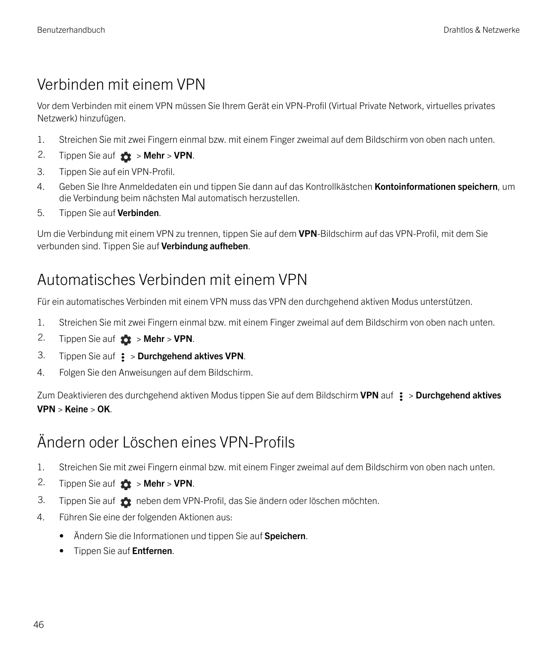 BenutzerhandbuchDrahtlos & NetzwerkeVerbinden mit einem VPNVor dem Verbinden mit einem VPN müssen Sie Ihrem Gerät ein VPN-Profil