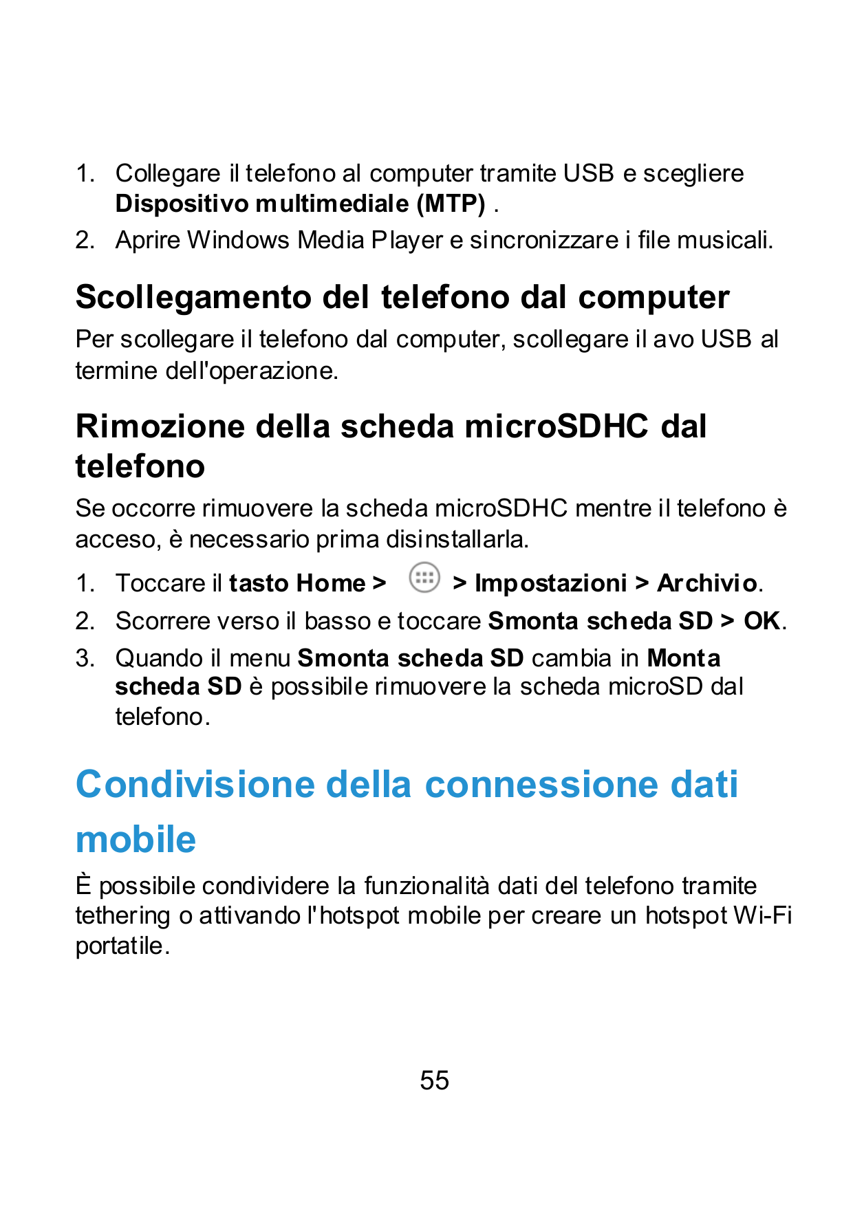 1. Collegare il telefono al computer tramite USB e scegliereDispositivo multimediale (MTP) .2. Aprire Windows Media Player e sin