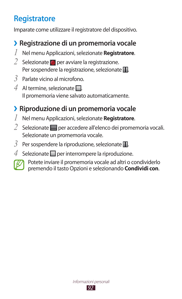 RegistratoreImparate come utilizzare il registratore del dispositivo.››Registrazione di un promemoria vocale1 Nel menu Applicazi