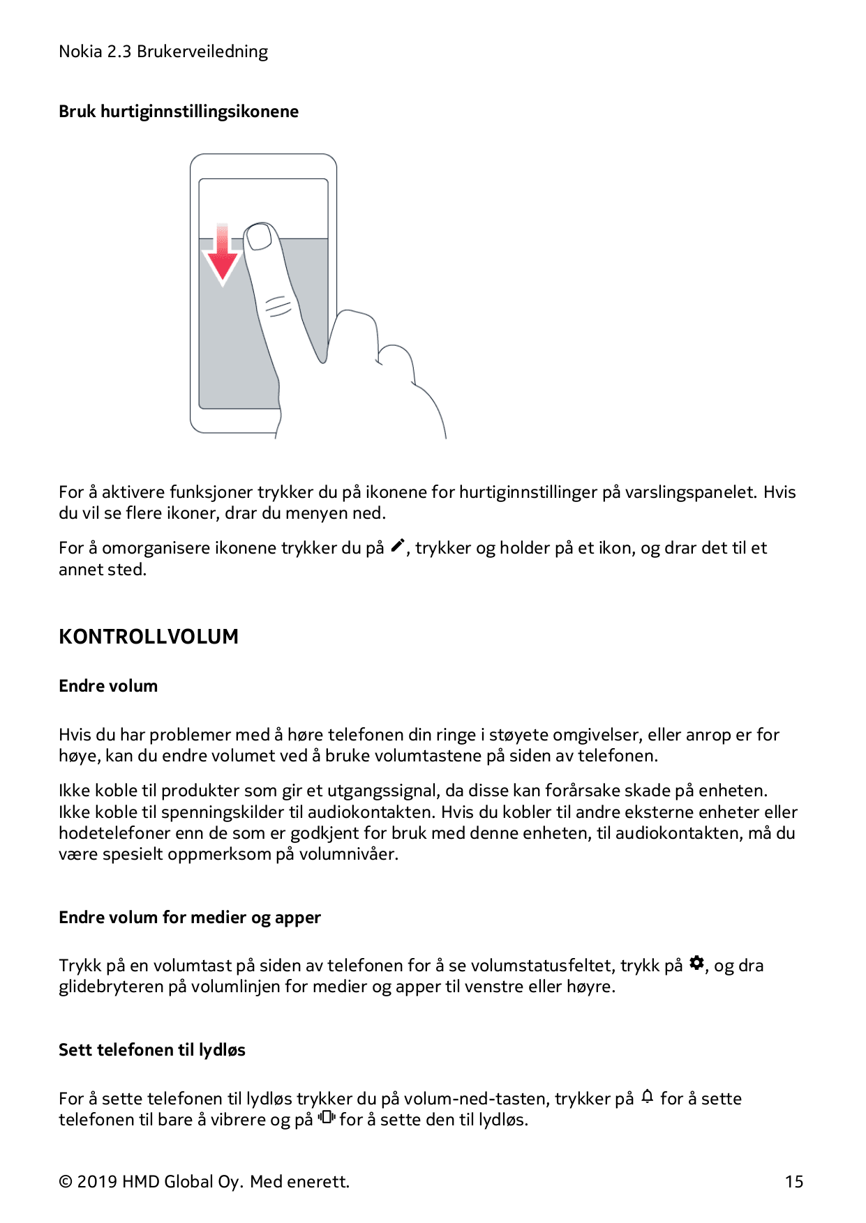 Nokia 2.3 BrukerveiledningBruk hurtiginnstillingsikoneneFor å aktivere funksjoner trykker du på ikonene for hurtiginnstillinger 