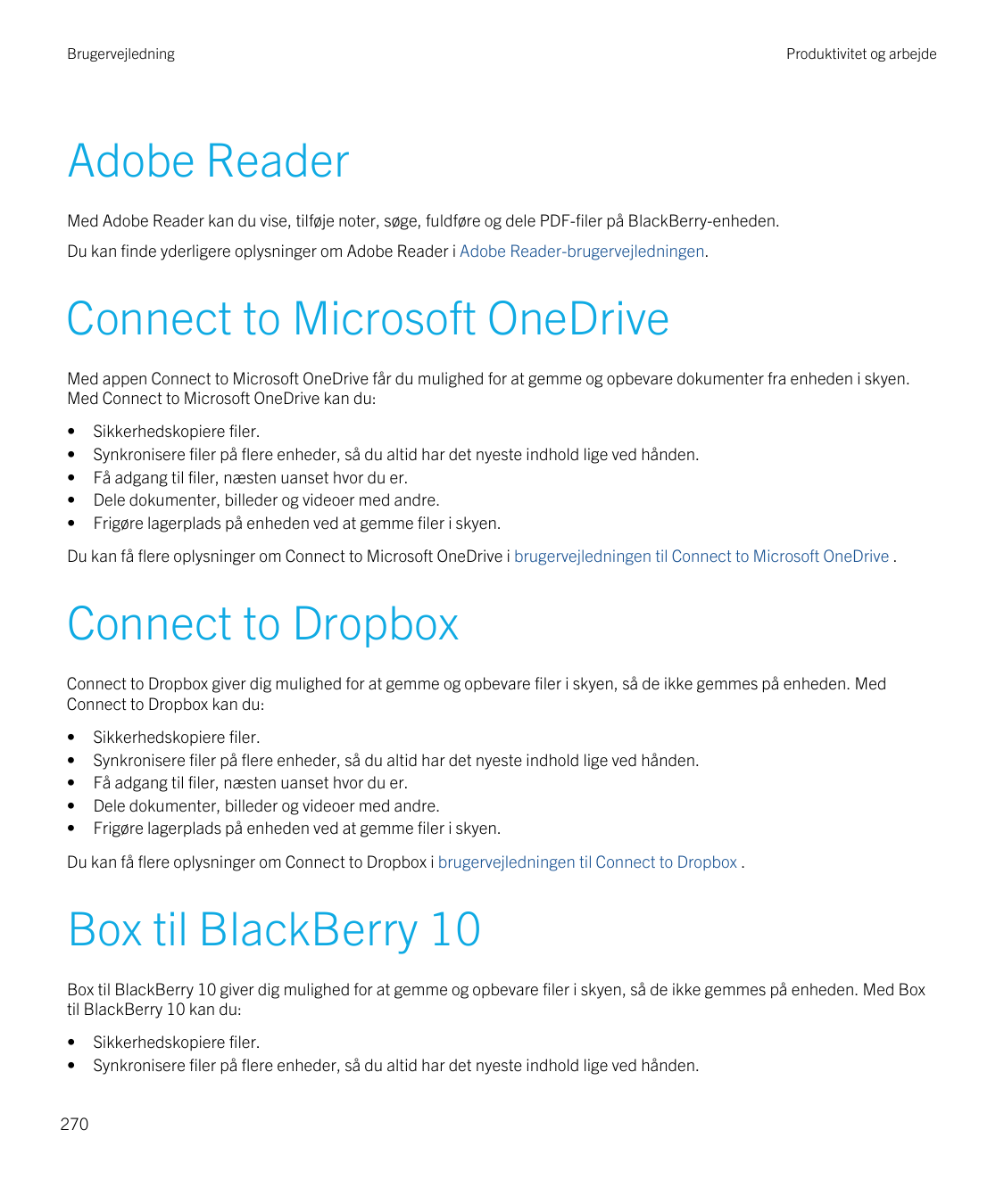 BrugervejledningProduktivitet og arbejdeAdobe ReaderMed Adobe Reader kan du vise, tilføje noter, søge, fuldføre og dele PDF-file