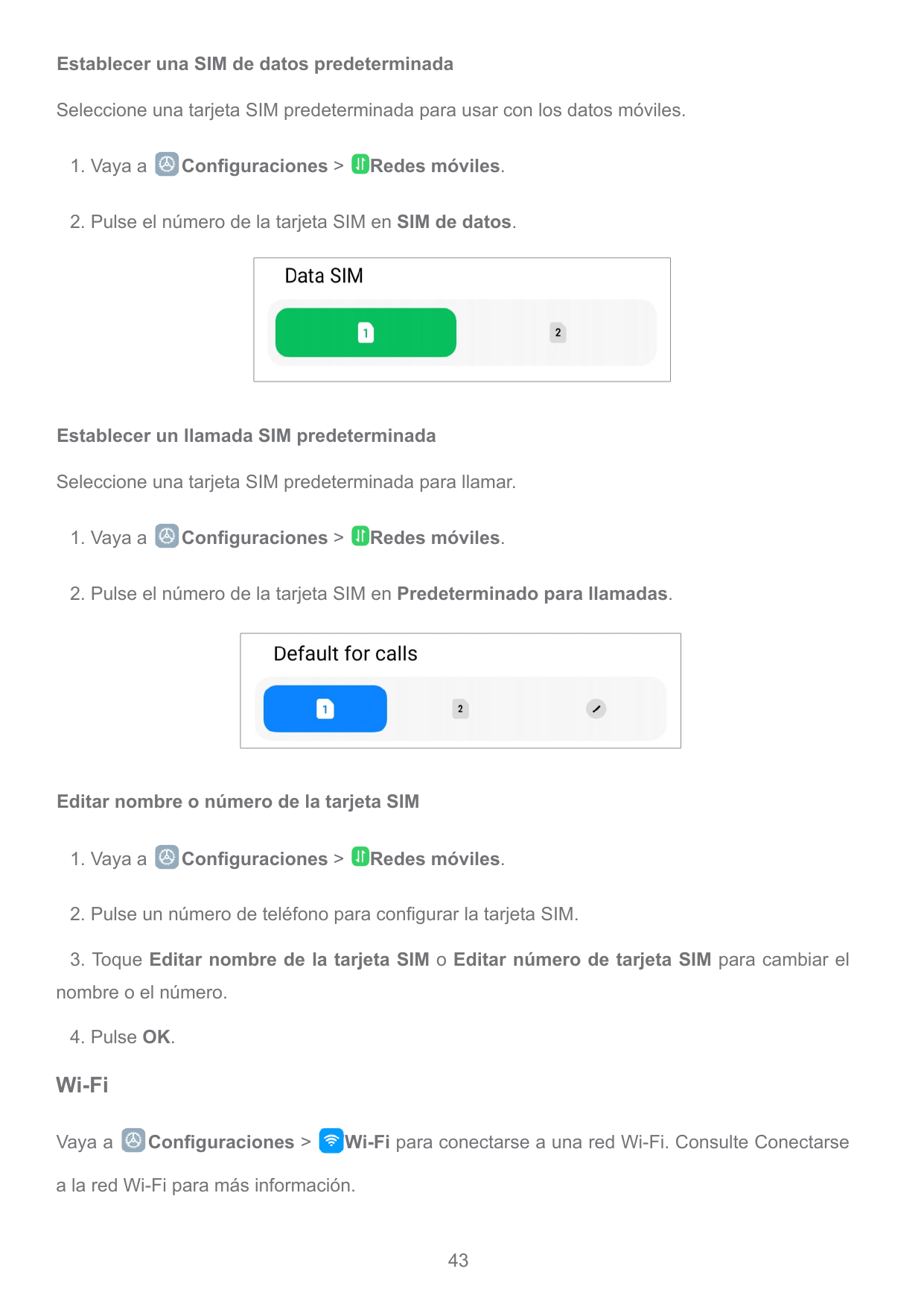 Establecer una SIM de datos predeterminadaSeleccione una tarjeta SIM predeterminada para usar con los datos móviles.Configuracio