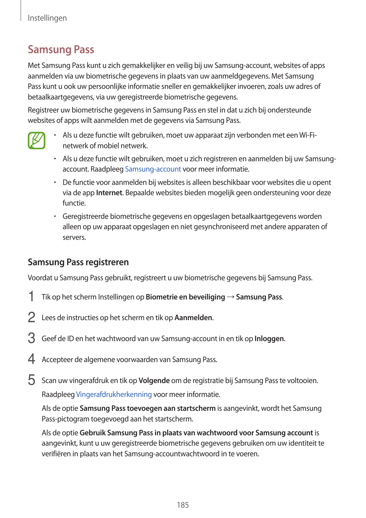InstellingenSamsung PassMet Samsung Pass kunt u zich gemakkelijker en veilig bij uw Samsung-account, websites of appsaanmelden v