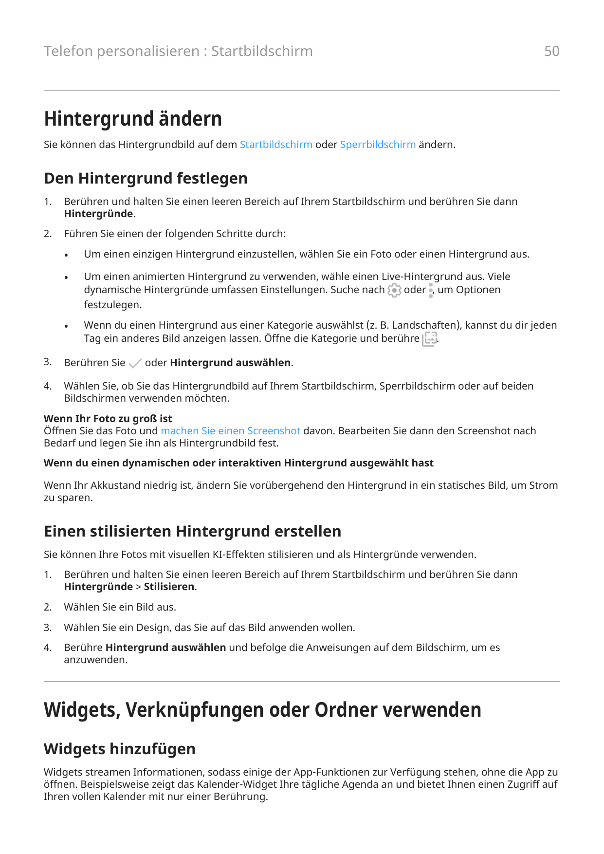 Telefon personalisieren : Startbildschirm50Hintergrund ändernSie können das Hintergrundbild auf dem Startbildschirm oder Sperrbi