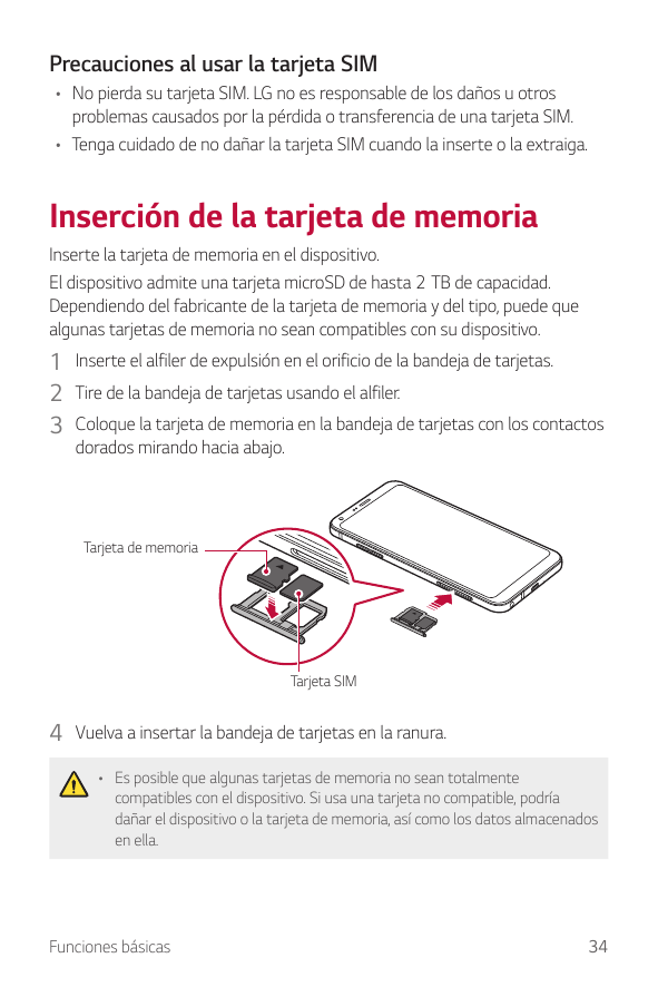 Precauciones al usar la tarjeta SIM• No pierda su tarjeta SIM. LG no es responsable de los daños u otrosproblemas causados por l