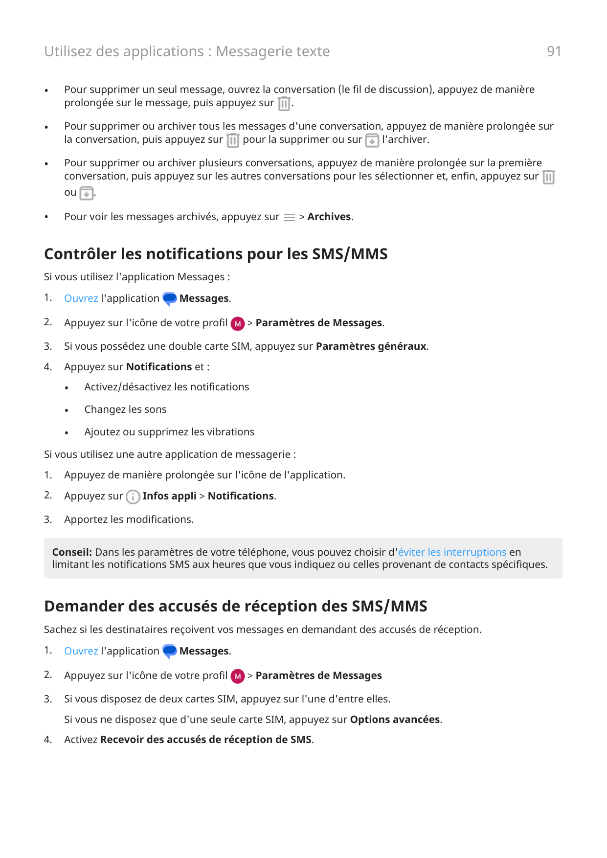 Utilisez des applications : Messagerie texte91•Pour supprimer un seul message, ouvrez la conversation (le fil de discussion), ap