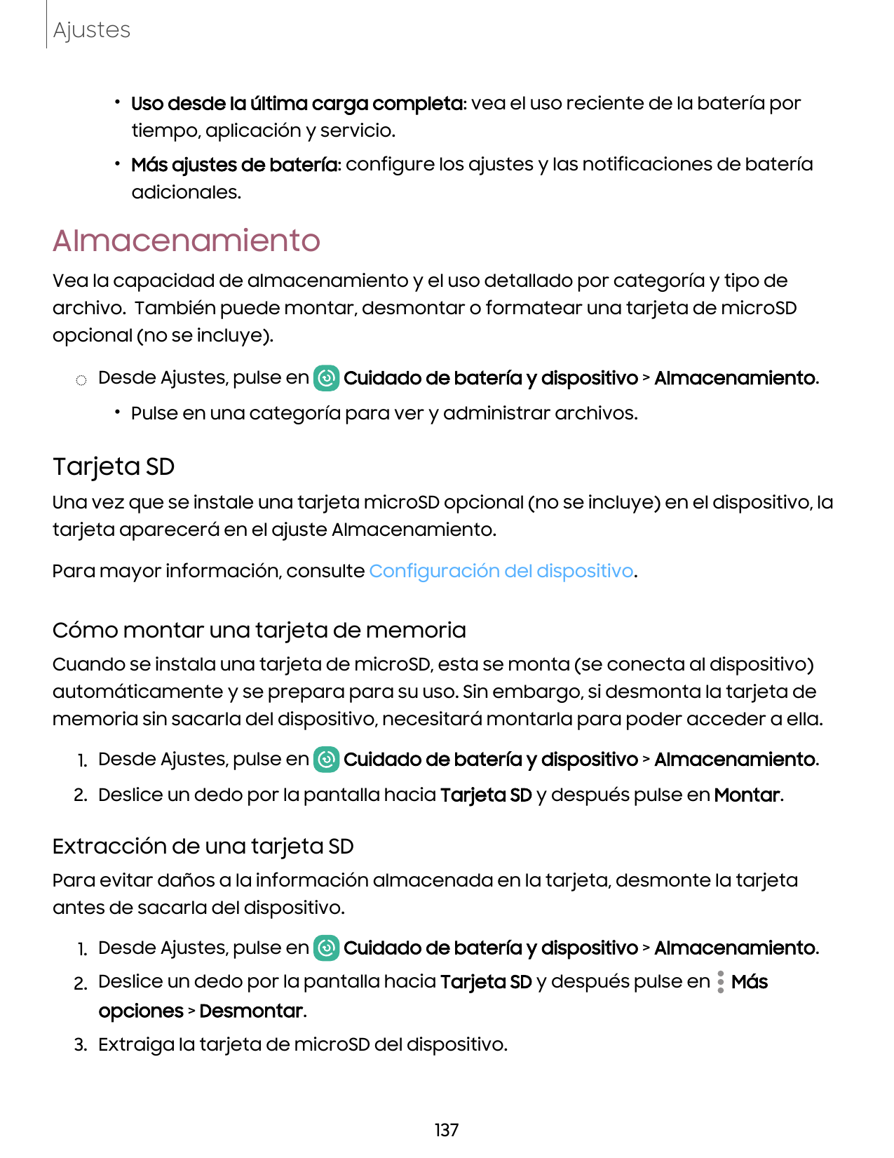 Ajustes• Uso desde la última carga completa: vea el uso reciente de la batería portiempo, aplicación y servicio.• Más ajustes de