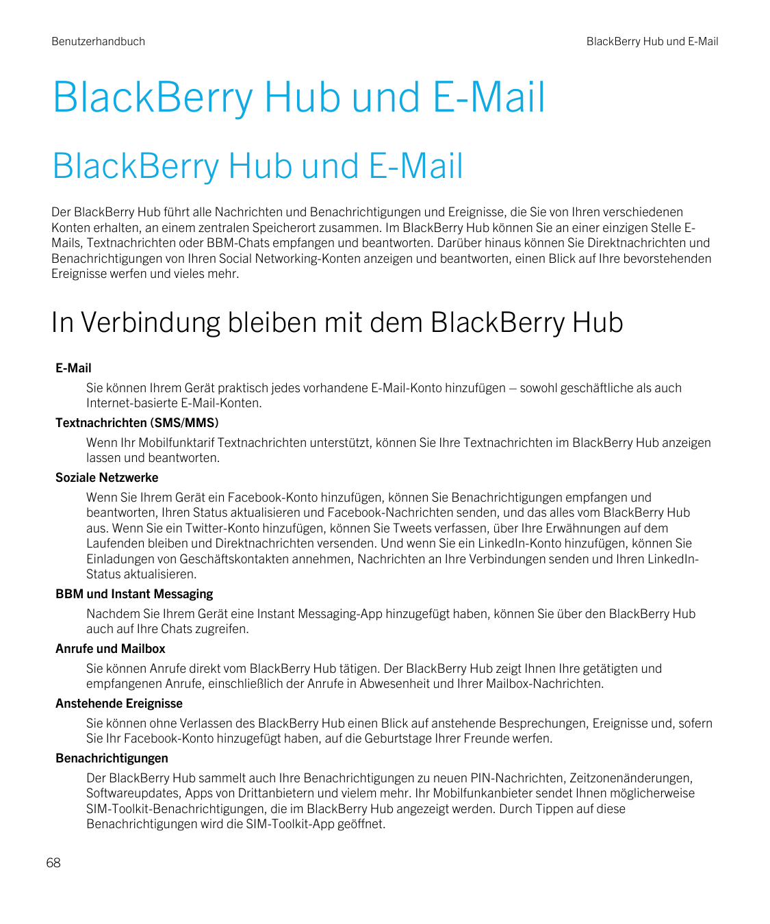 BenutzerhandbuchBlackBerry Hub und E-MailBlackBerry Hub und E-MailBlackBerry Hub und E-MailDer BlackBerry Hub führt alle Nachric