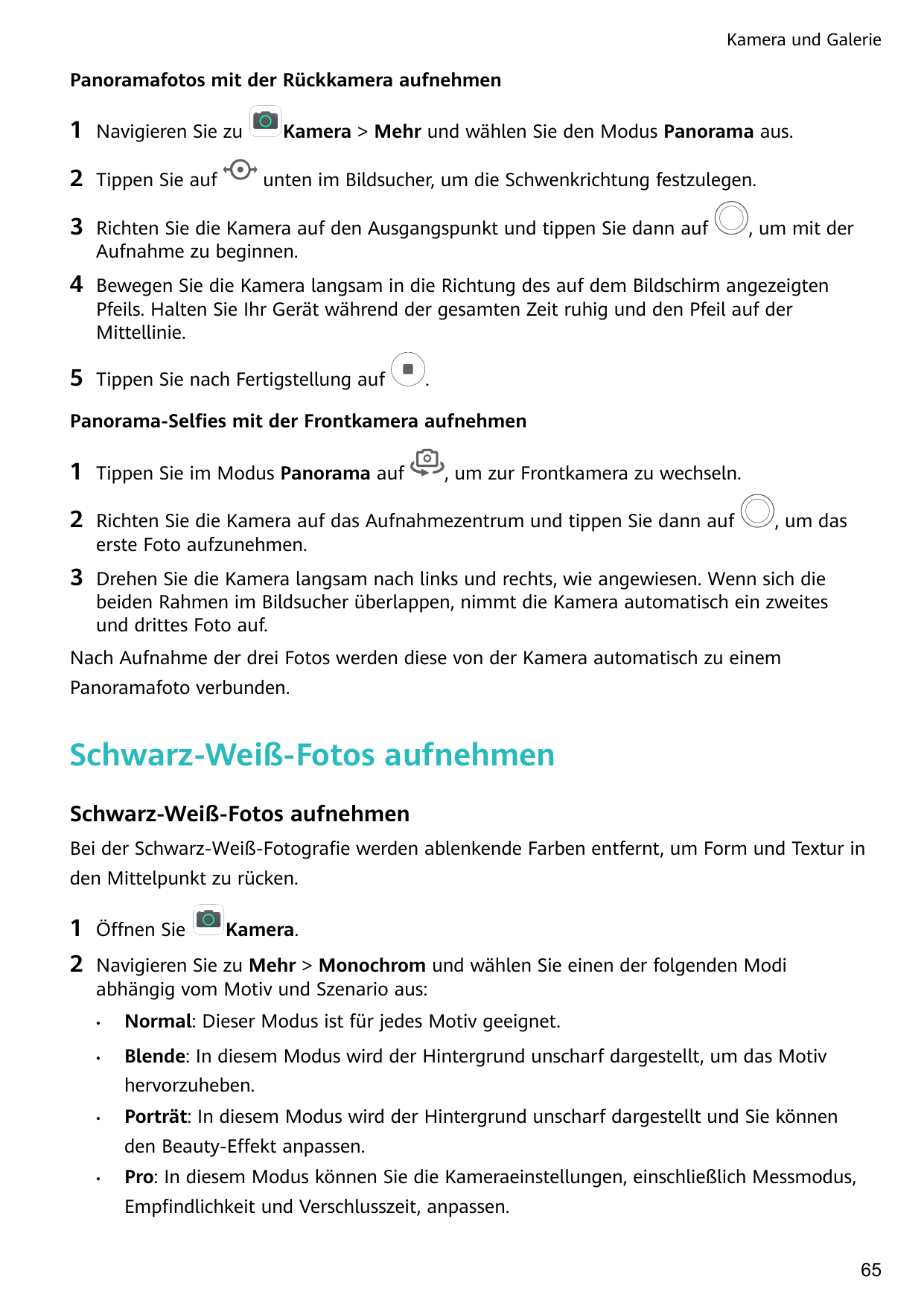 Kamera und GaleriePanoramafotos mit der Rückkamera aufnehmen1Navigieren Sie zu2Tippen Sie auf3Richten Sie die Kamera auf den Aus