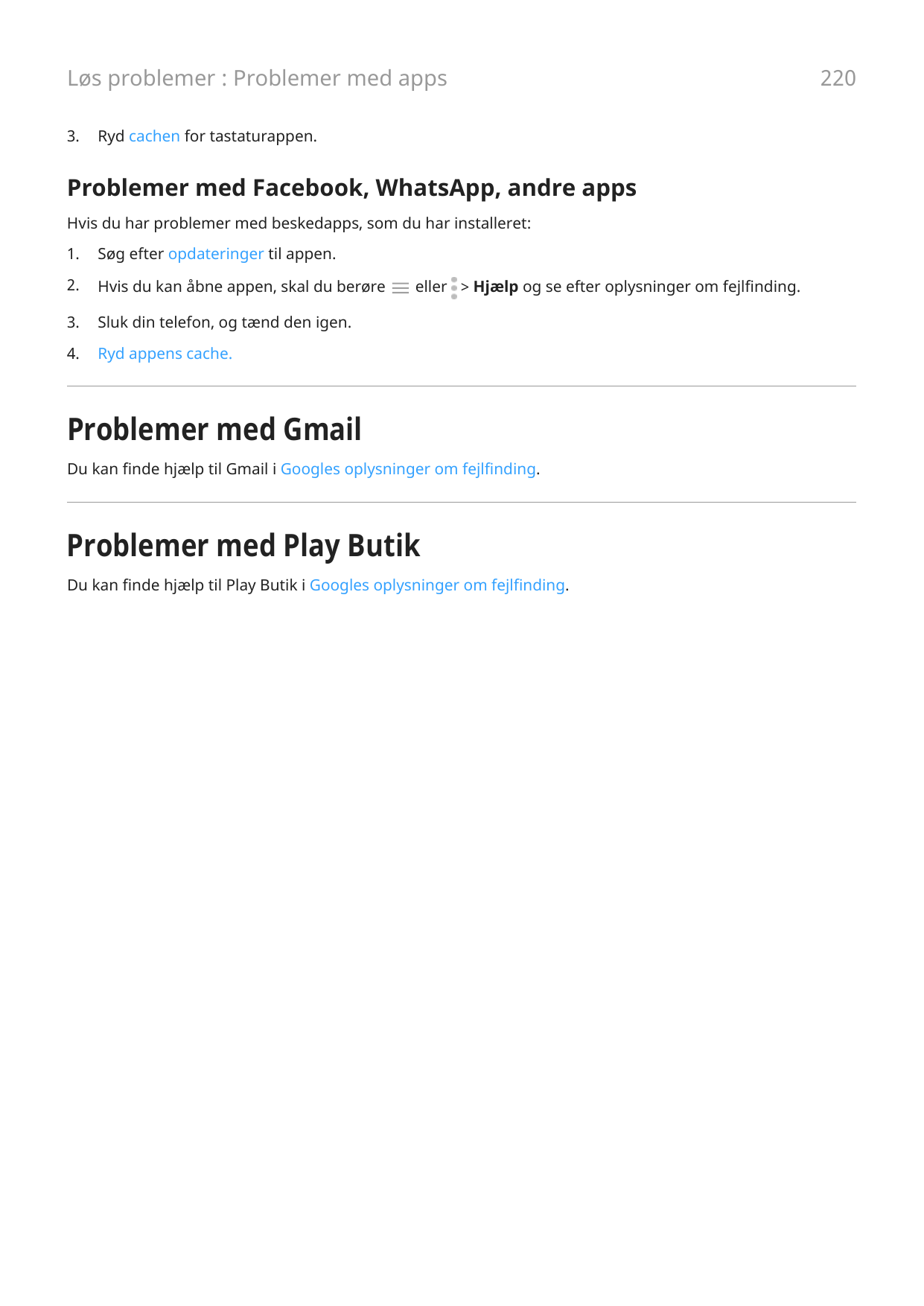 Løs problemer : Problemer med apps3.Ryd cachen for tastaturappen.Problemer med Facebook, WhatsApp, andre appsHvis du har problem