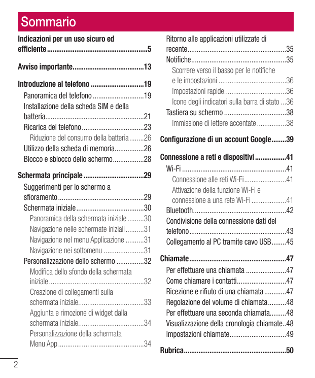 SommarioIndicazioni per un uso sicuro edefficiente........................................................5Avviso importante....