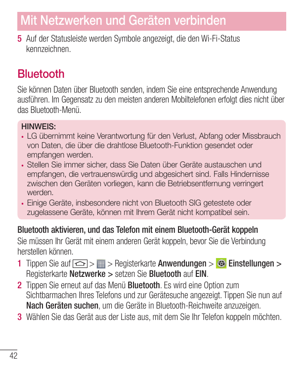 Mit Netzwerken und Geräten verbinden5 Auf der Statusleiste werden Symbole angezeigt, die den Wi-Fi-Statuskennzeichnen.BluetoothS