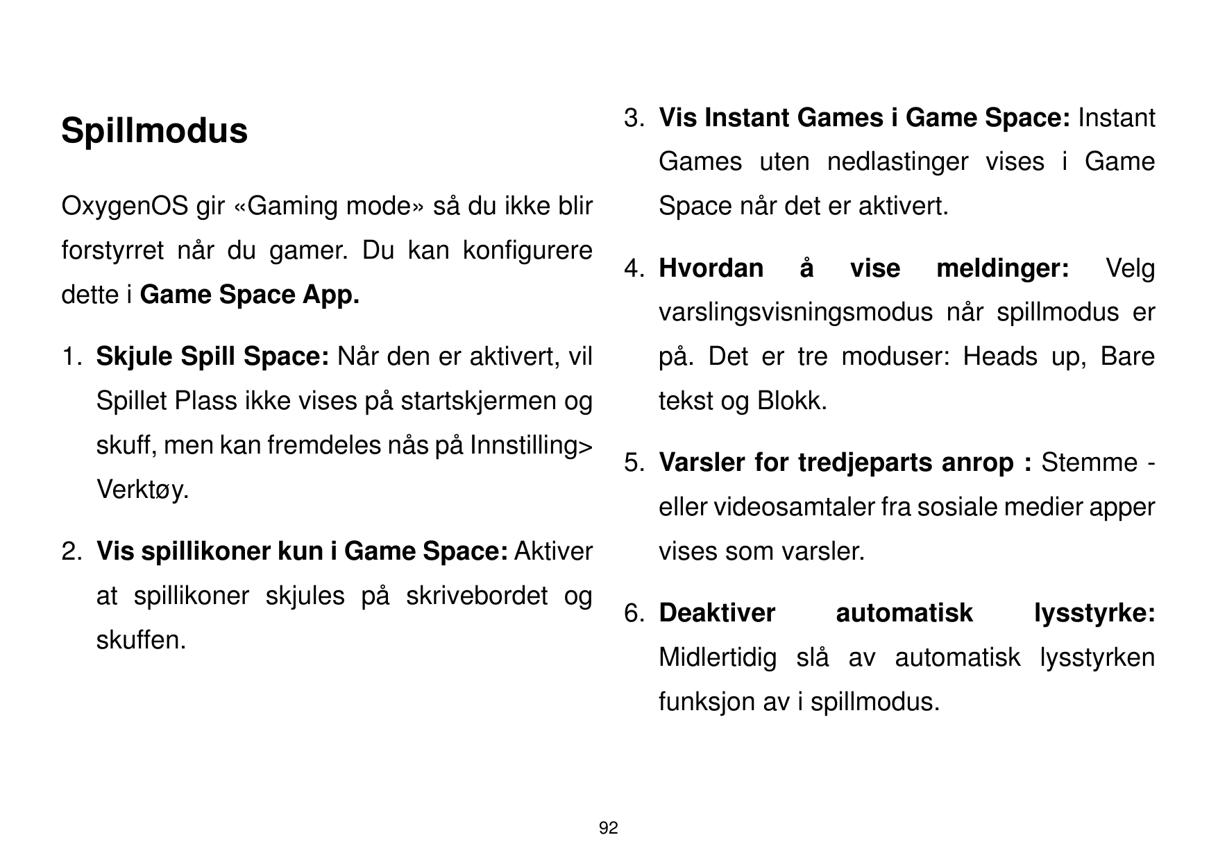 3. Vis Instant Games i Game Space: InstantSpillmodusGames uten nedlastinger vises i GameOxygenOS gir «Gaming mode» så du ikke bl