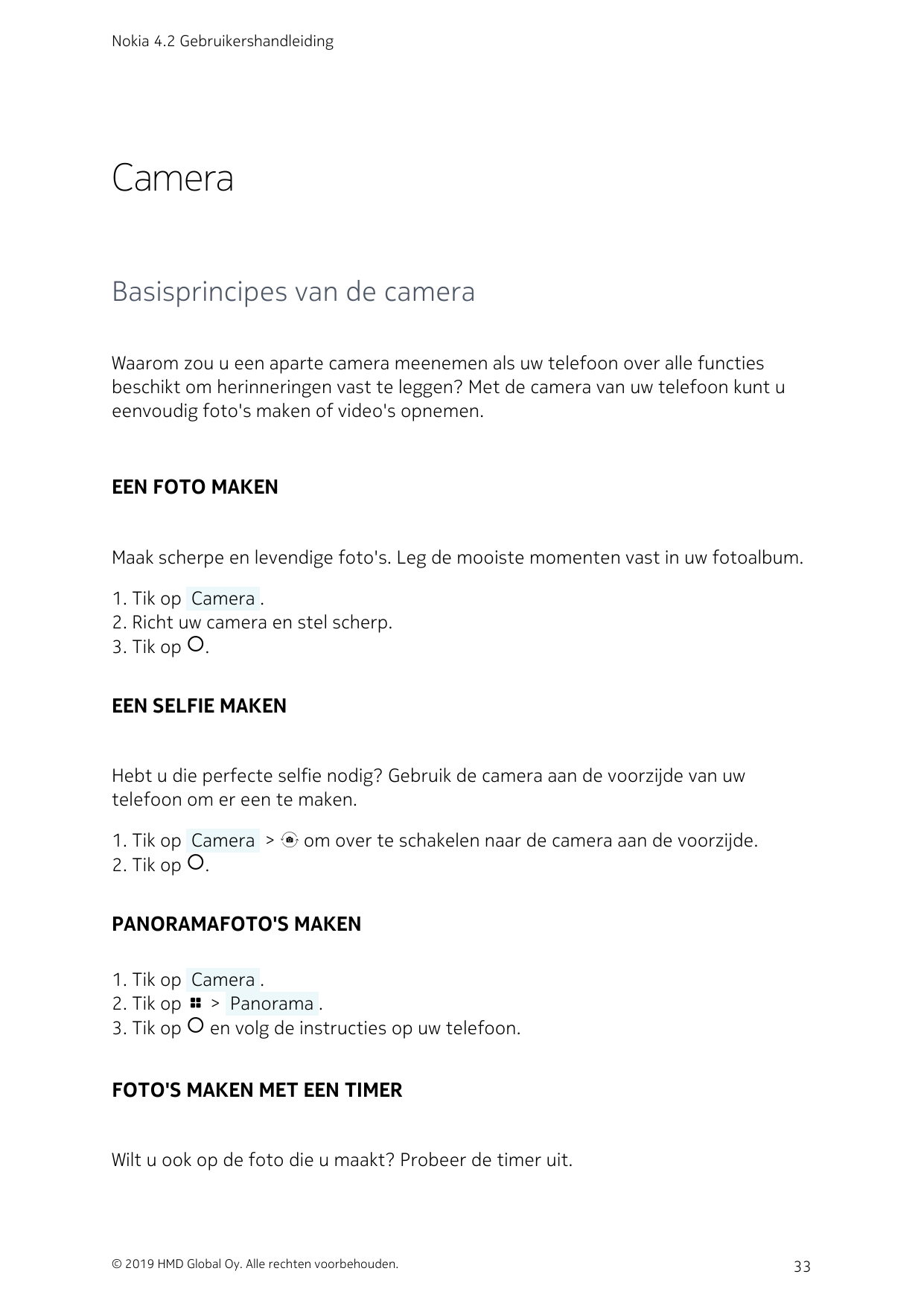 Nokia 4.2 GebruikershandleidingCameraBasisprincipes van de cameraWaarom zou u een aparte camera meenemen als uw telefoon over al