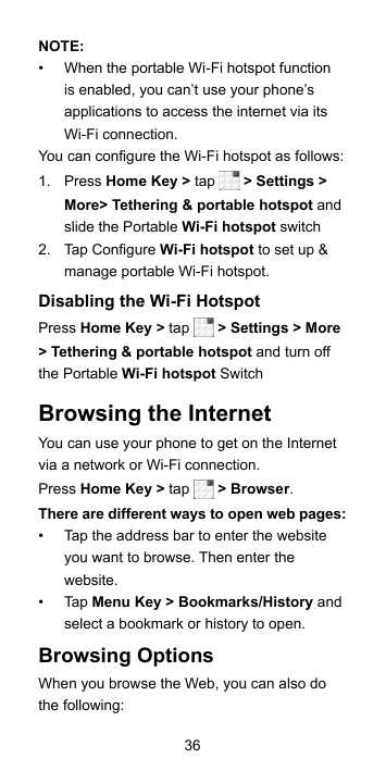 NOTE:• When the portable Wi-Fi hotspot functionis enabled, you can’t use your phone’sapplications to access the internet via its