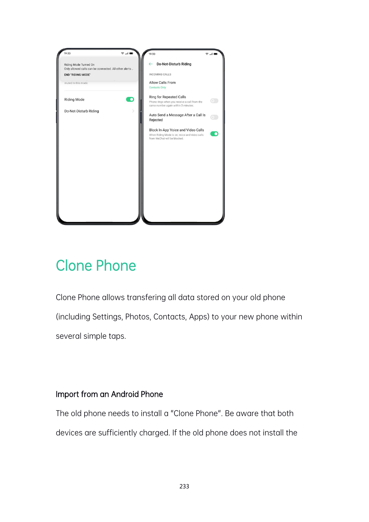 Clone PhoneClone Phone allows transfering all data stored on your old phone(including Settings, Photos, Contacts, Apps) to your 