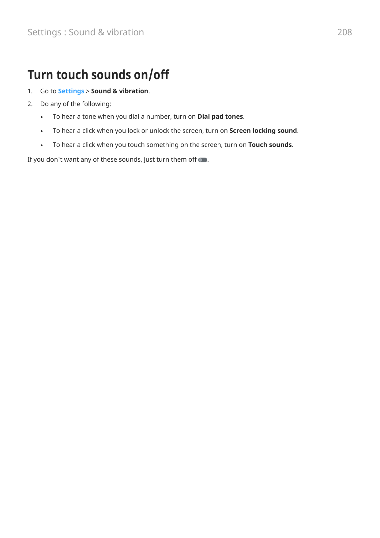 Settings : Sound & vibration208Turn touch sounds on/off1.Go to Settings > Sound & vibration.2.Do any of the following:•To hear a