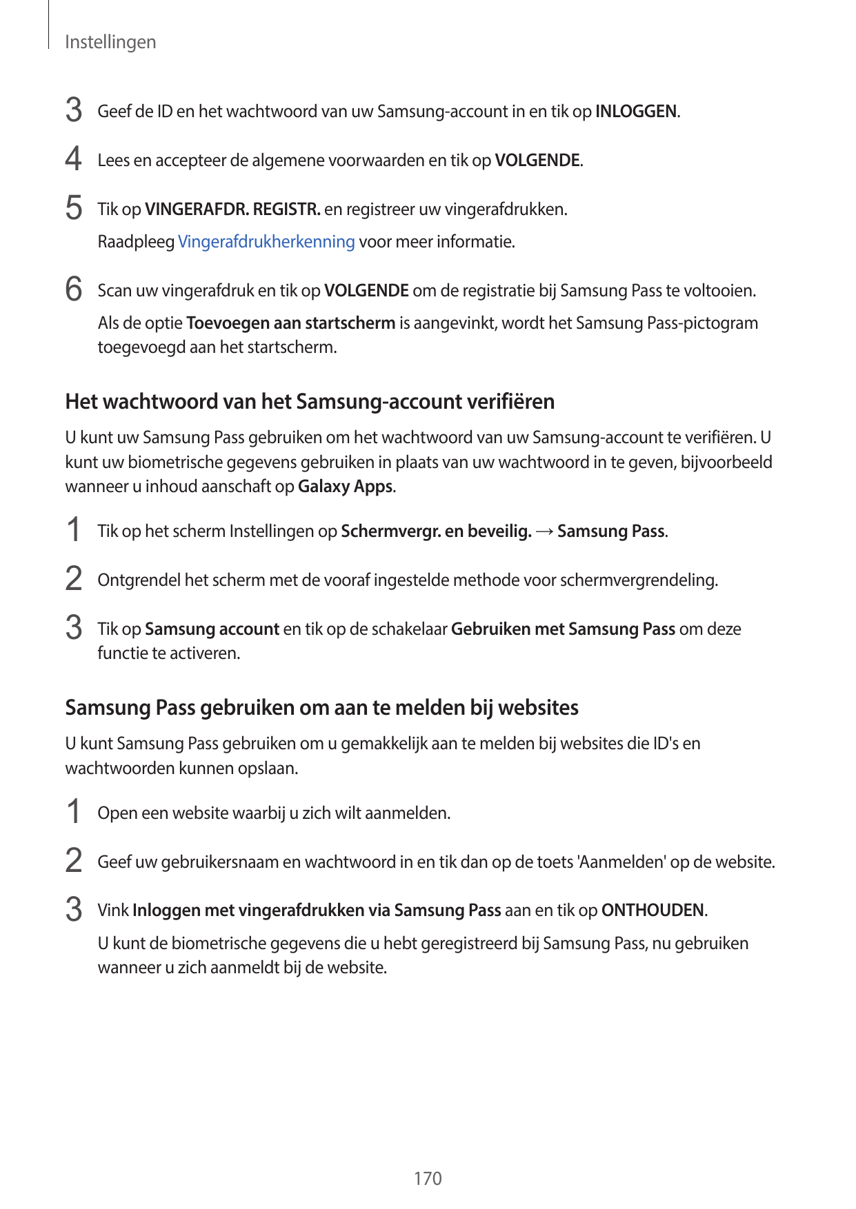 Instellingen3 Geef de ID en het wachtwoord van uw Samsung-account in en tik op INLOGGEN.4 Lees en accepteer de algemene voorwaar