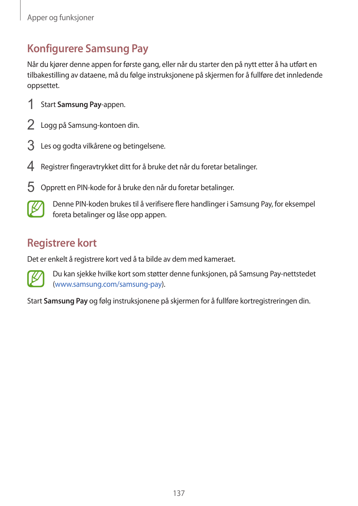 Apper og funksjonerKonfigurere Samsung PayNår du kjører denne appen for første gang, eller når du starter den på nytt etter å ha