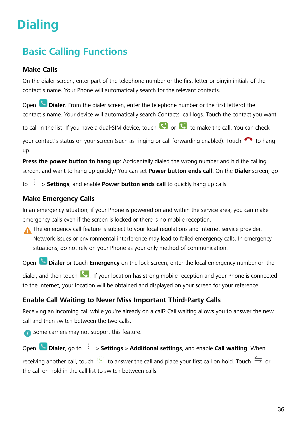 DialingBasic Calling FunctionsMake CallsOn the dialer screen, enter part of the telephone number or the first letter or pinyin i