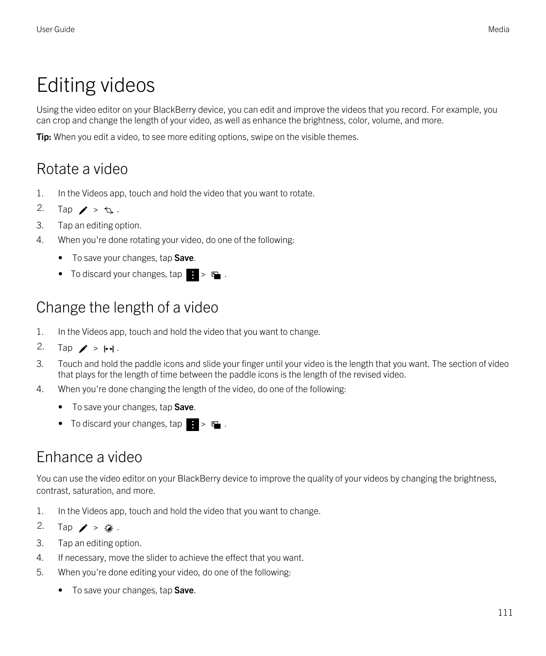 User GuideMediaEditing videosUsing the video editor on your BlackBerry device, you can edit and improve the videos that you reco