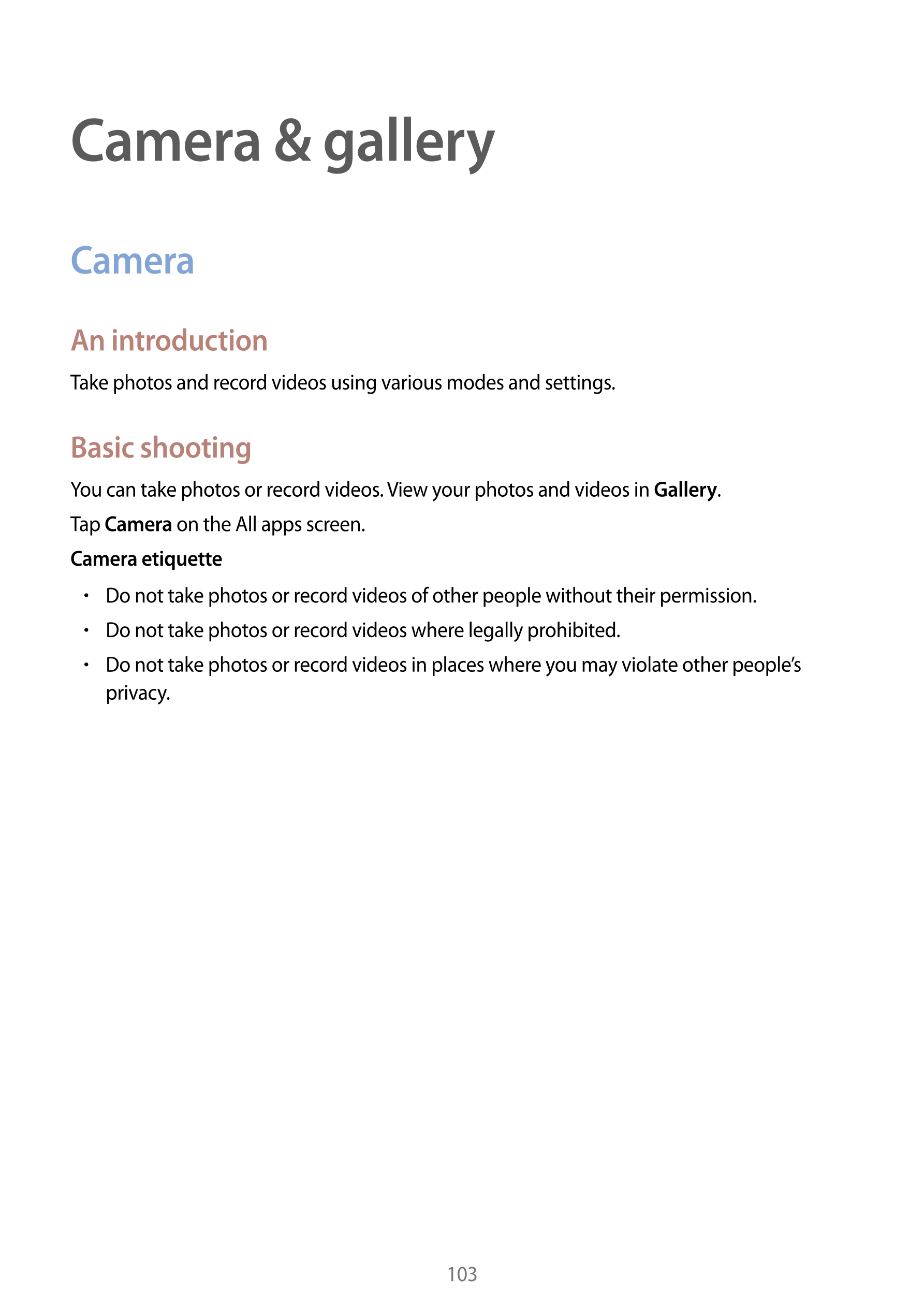 Camera & gallery
Camera
An introduction
Take photos and record videos using various modes and settings.
Basic shooting
You can t